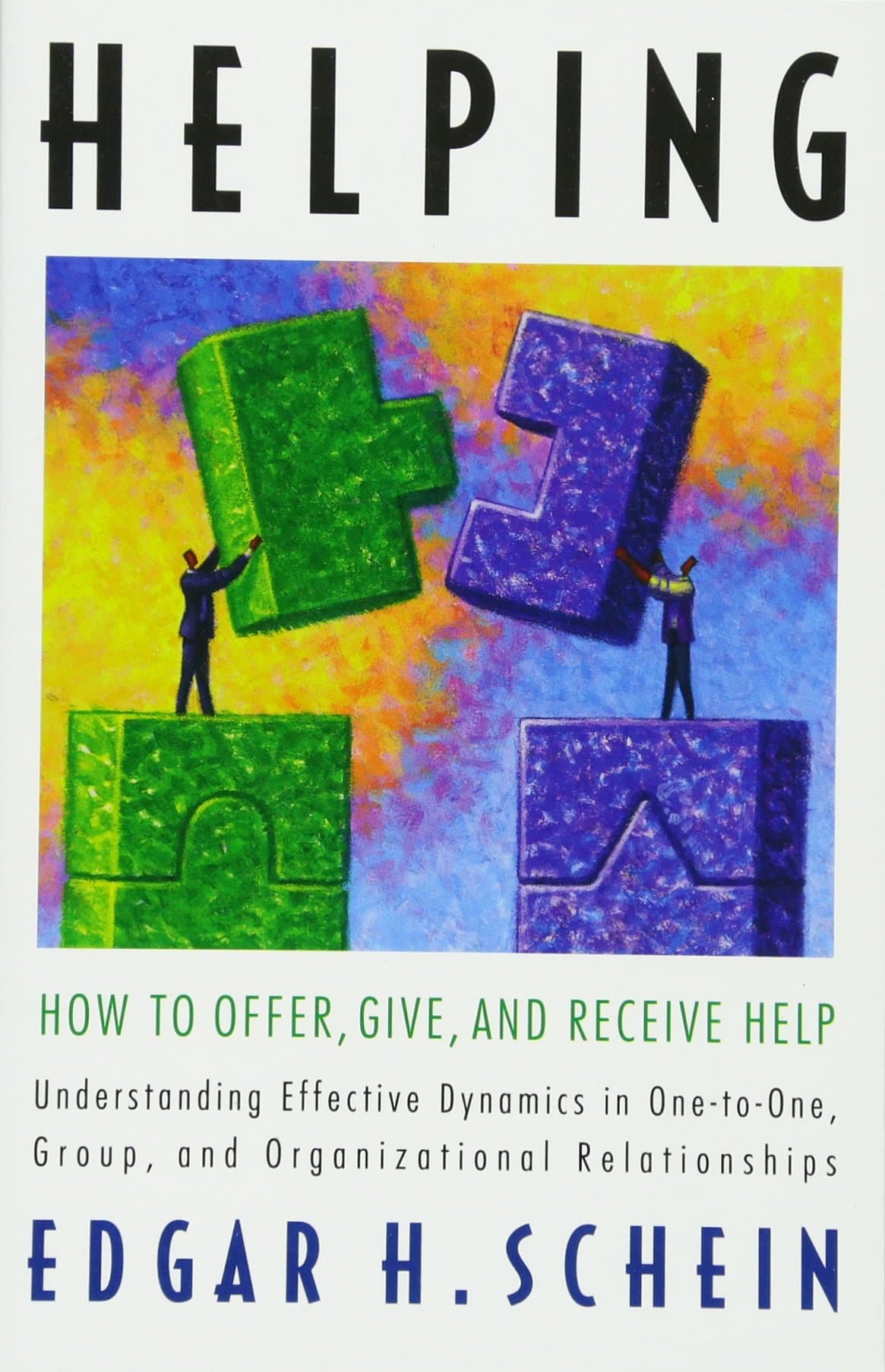 Helping: How to Offer, Give, and Receive Help: How to Offer, Give, and Receive Help: 1 (AGENCY/DISTRIBUTED) Paperback – 16 Mar. 2011