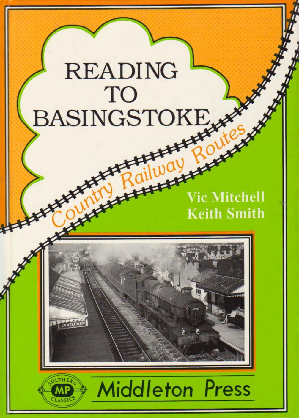 Reading to Basingstoke: Including the Secret Bramley MOD System (Country Railway Routes)