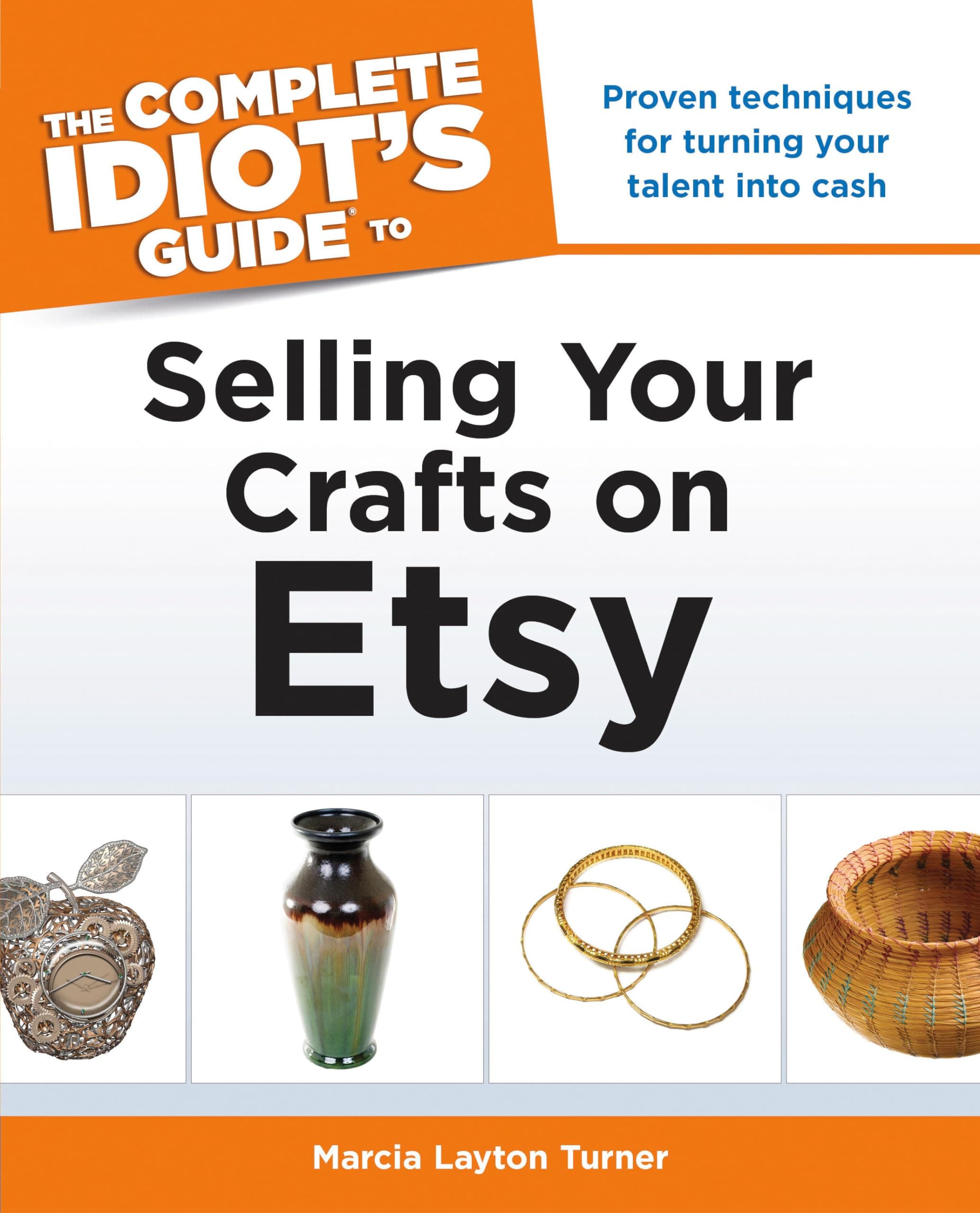 The Complete Idiot's Guide to Selling Your Crafts on Etsy Paperback – March 5, 2013