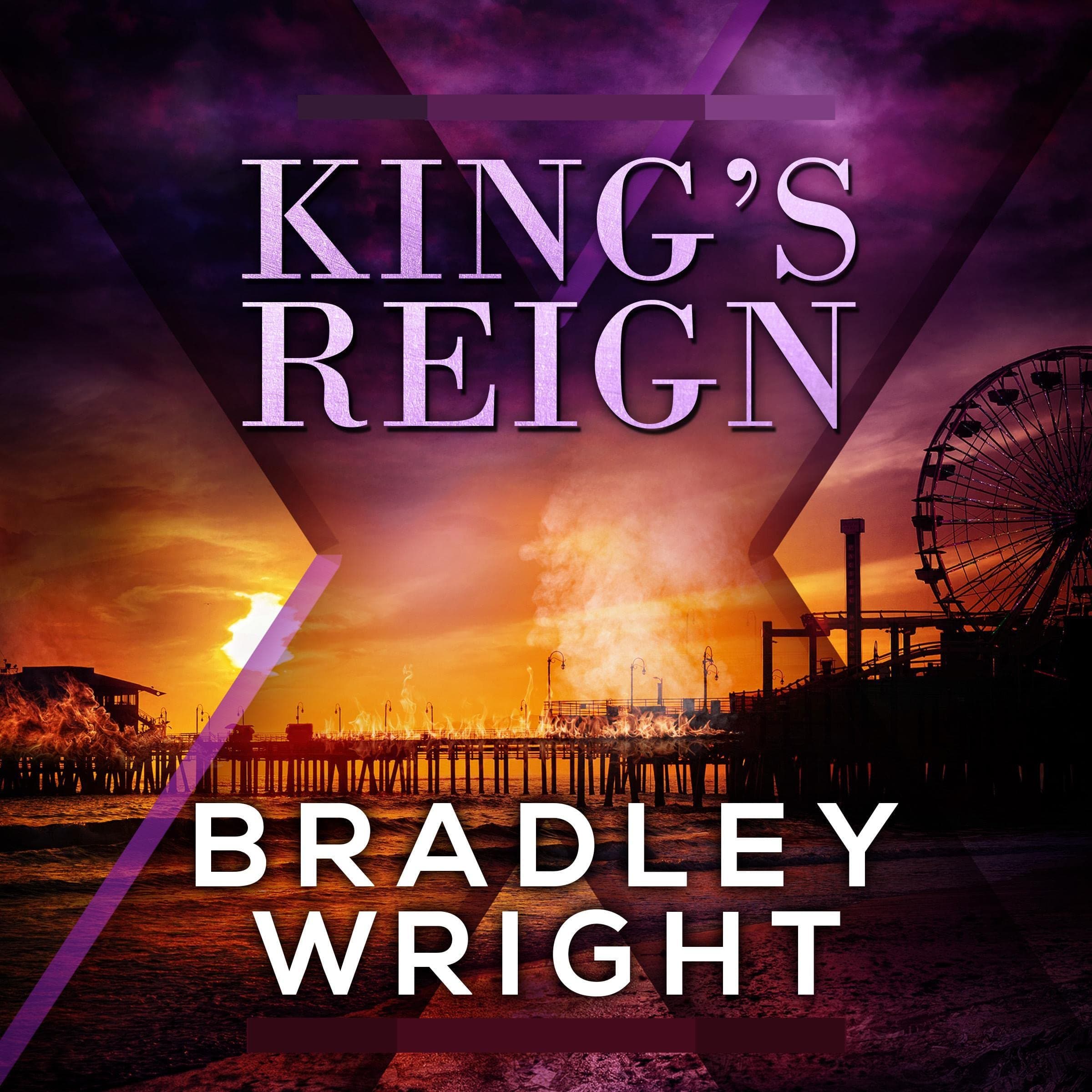 Bradley WrightKing's Reign: The Alexander King Prequels, Book 4