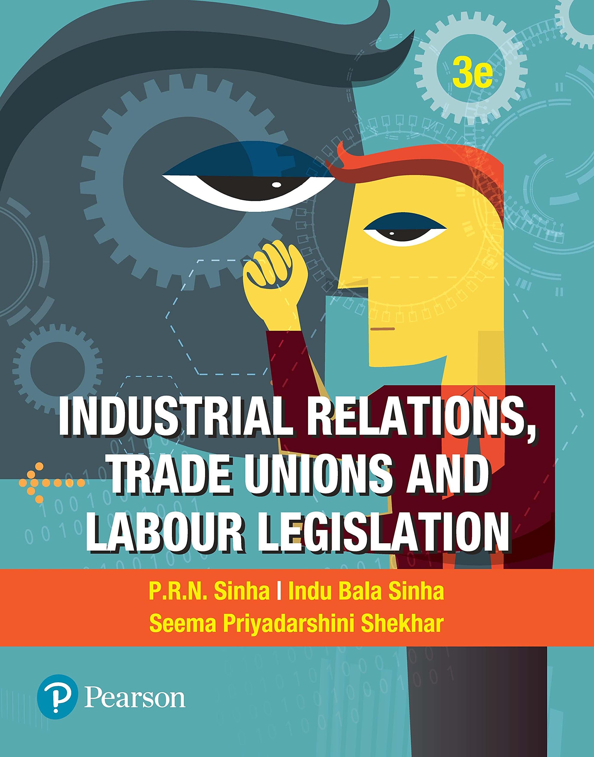 Industrial Relations,Trade Unions and Labour Legislations, 3e