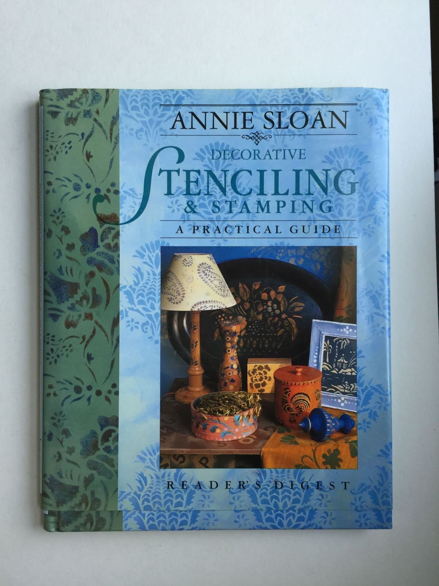 Annie Sloan Decorative Stenciling and Stamping: A Practical Guide