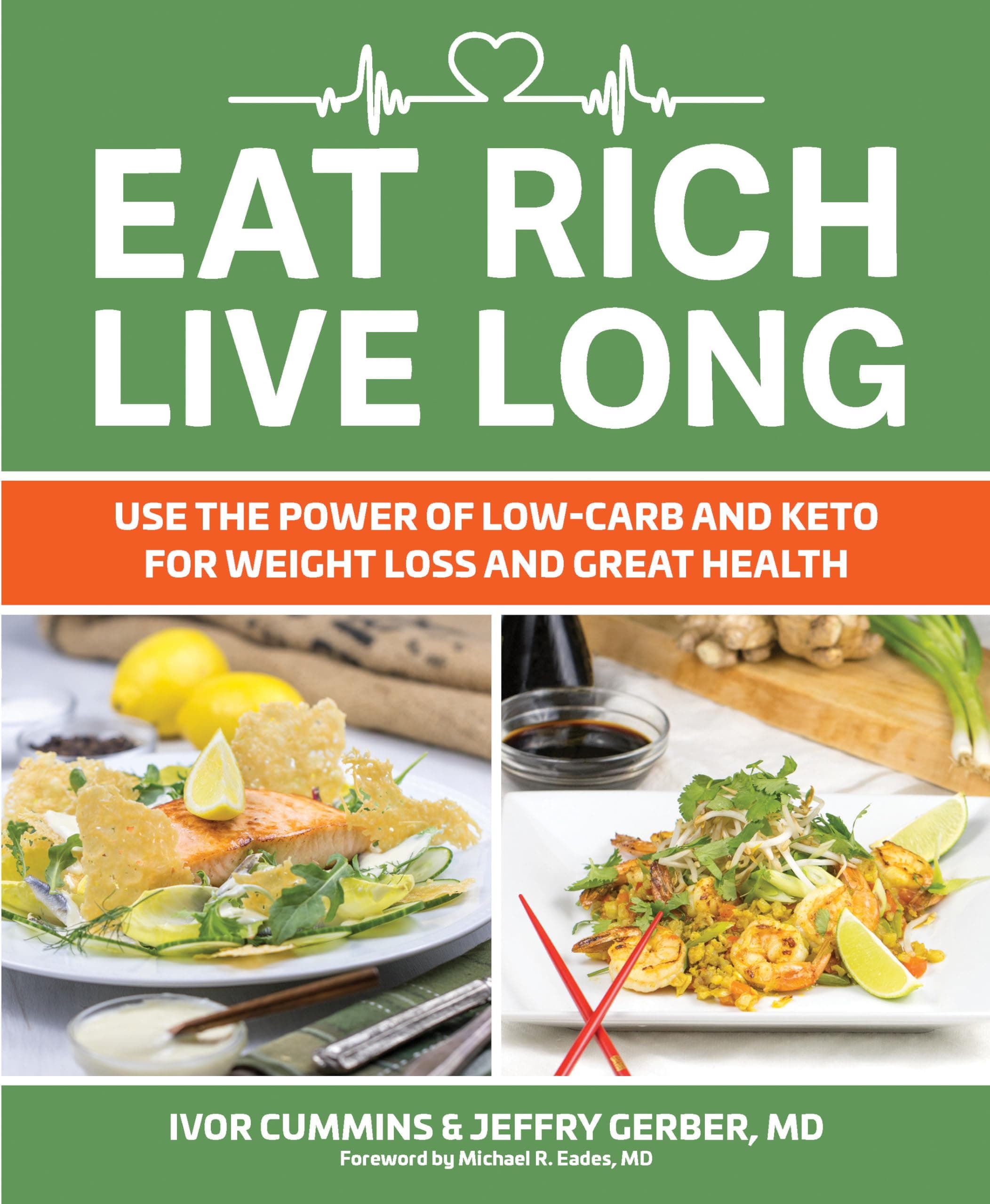 Eat Rich, Live Long Mastering the Low-Carb & Keto Spectrum for Weight Loss and Longevity: Use the Power of Low-Carb and Keto for Weight Loss and Great Health