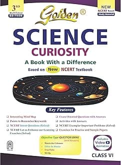 Golden Science Study Material Based on NEW NCERT Curiosity For Class 6 | For CBSE 2026 Exams | Summary | Solved NCERT Textual Questions | Sample Papers | Objective Type Question | Video Animation