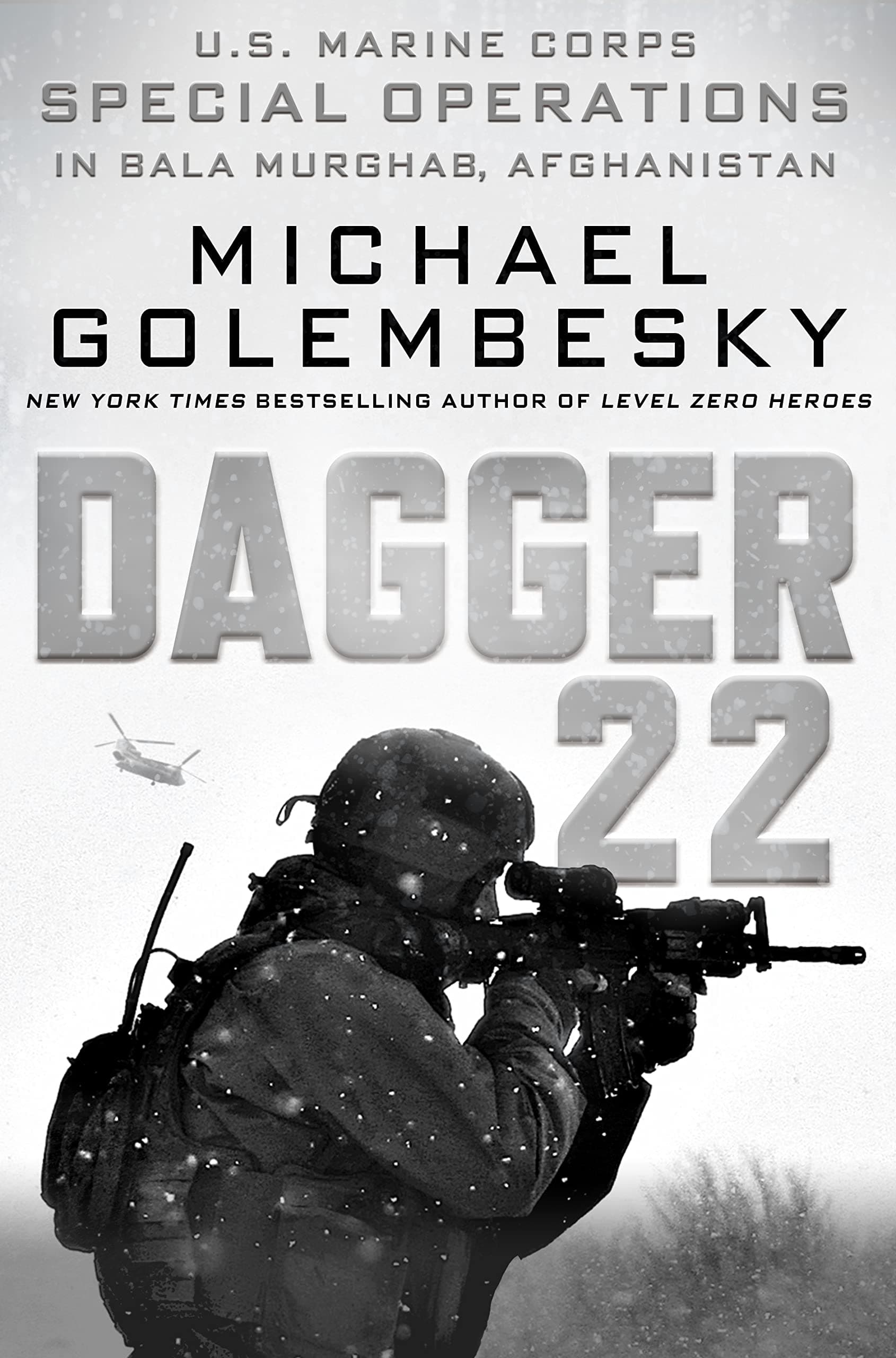Dagger 22: U.S. Marine Corps Special Operations in Bala Murghab, Afghanistan Hardcover – Unabridged, September 20, 2016