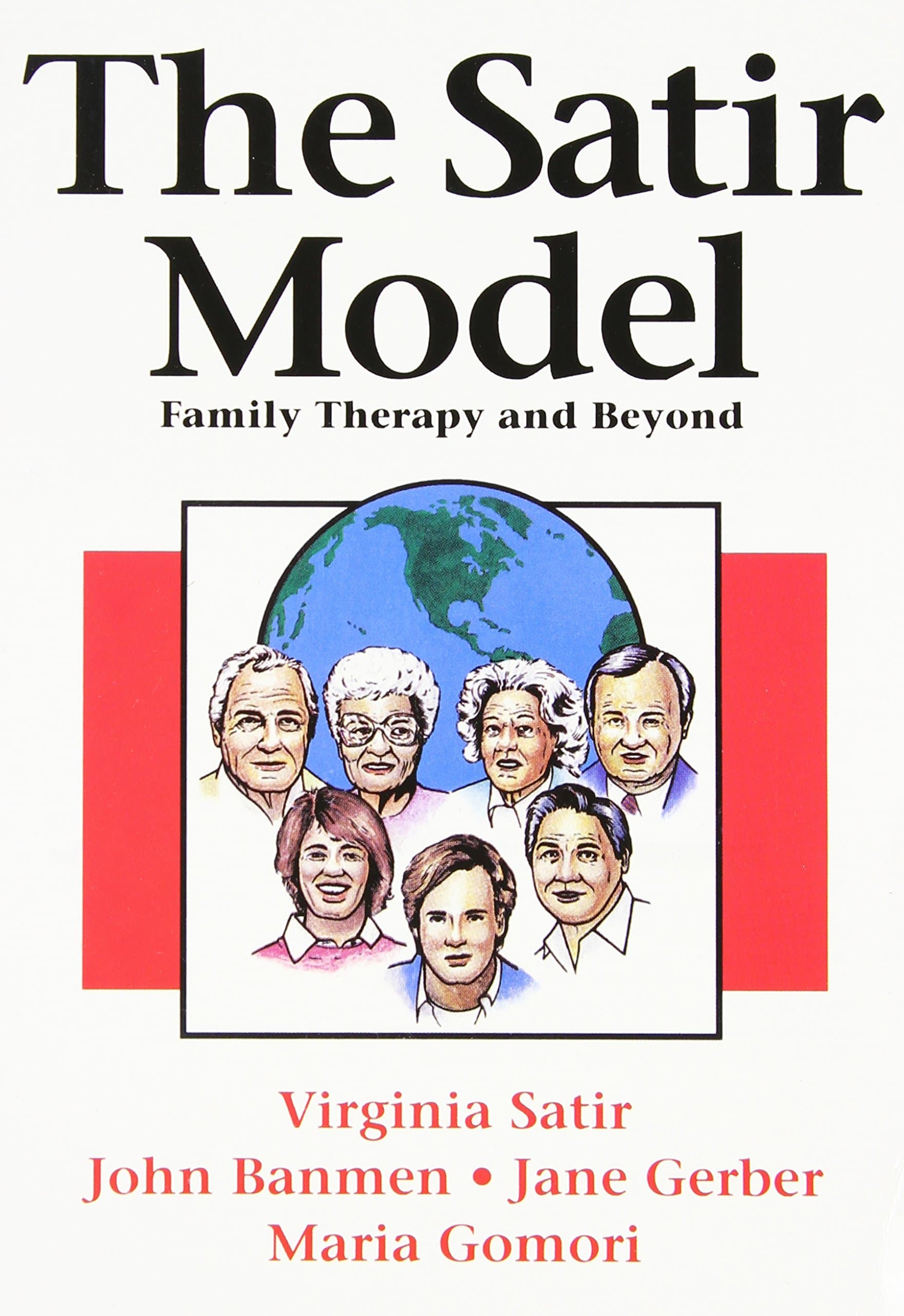 The Satir Model: Family Therapy & Beyond