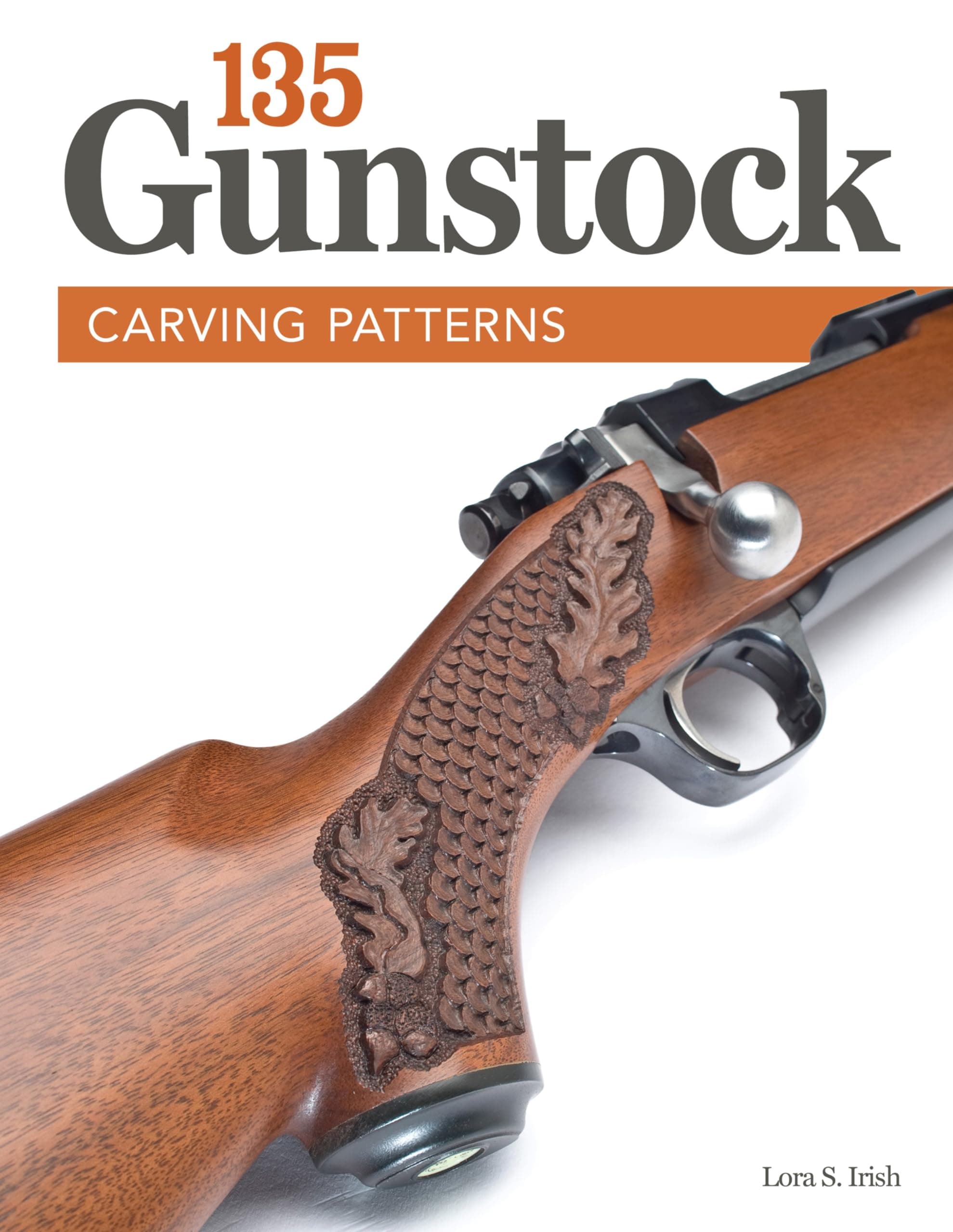 135 Gunstock Carving Patterns (Fox Chapel Publishing) A Treasury of Classic Designs for Rifle Stock Checkering and Engraving including Deer, Elk, Bears, Oak Leaves, Fishscale, Basketweave, and Scrolls
