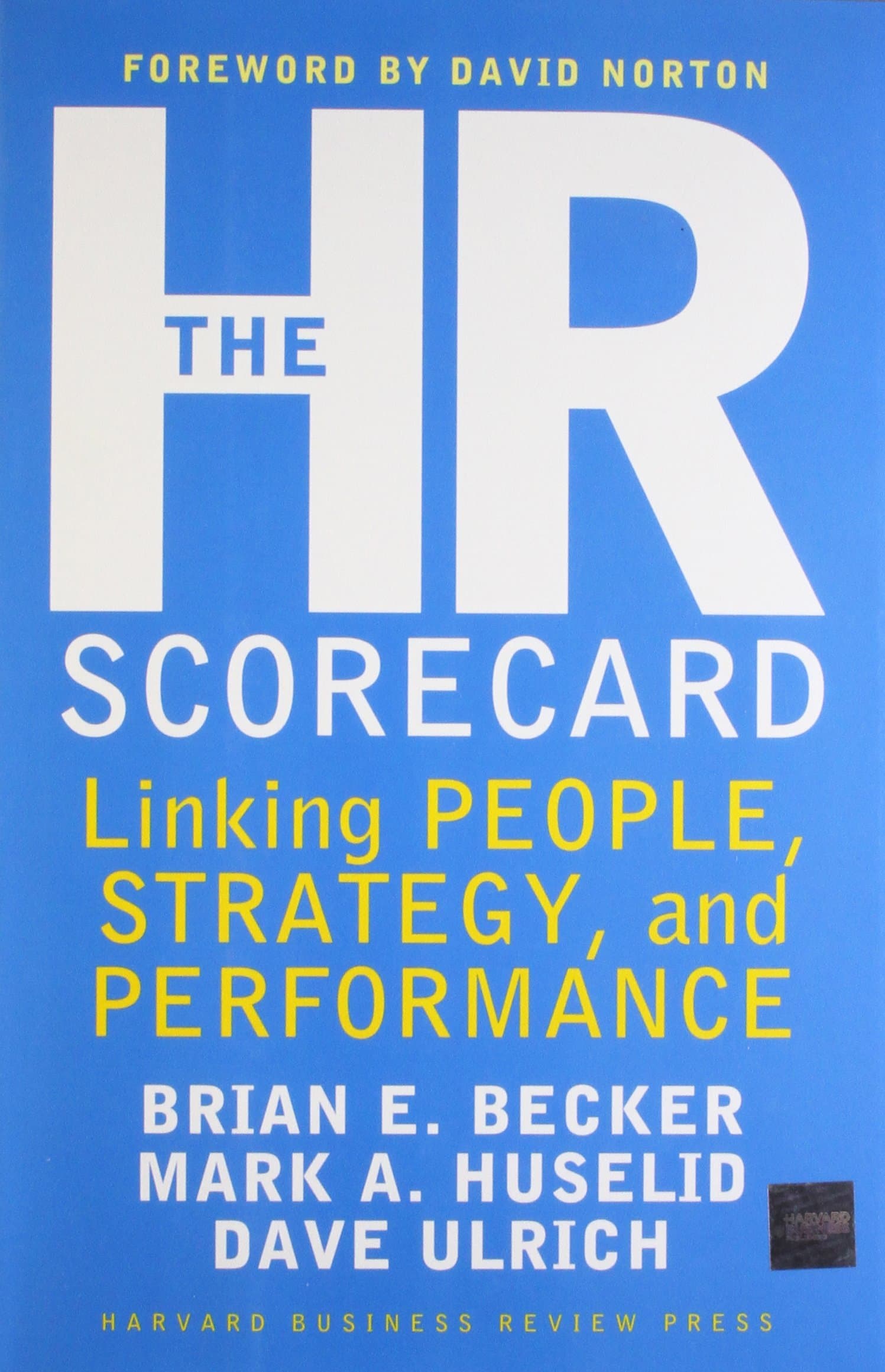 The HR Scorecard: Linking People, Strategy, and Performance by Mark A Huselid (1-Mar-2001) Hardcover Unknown Binding