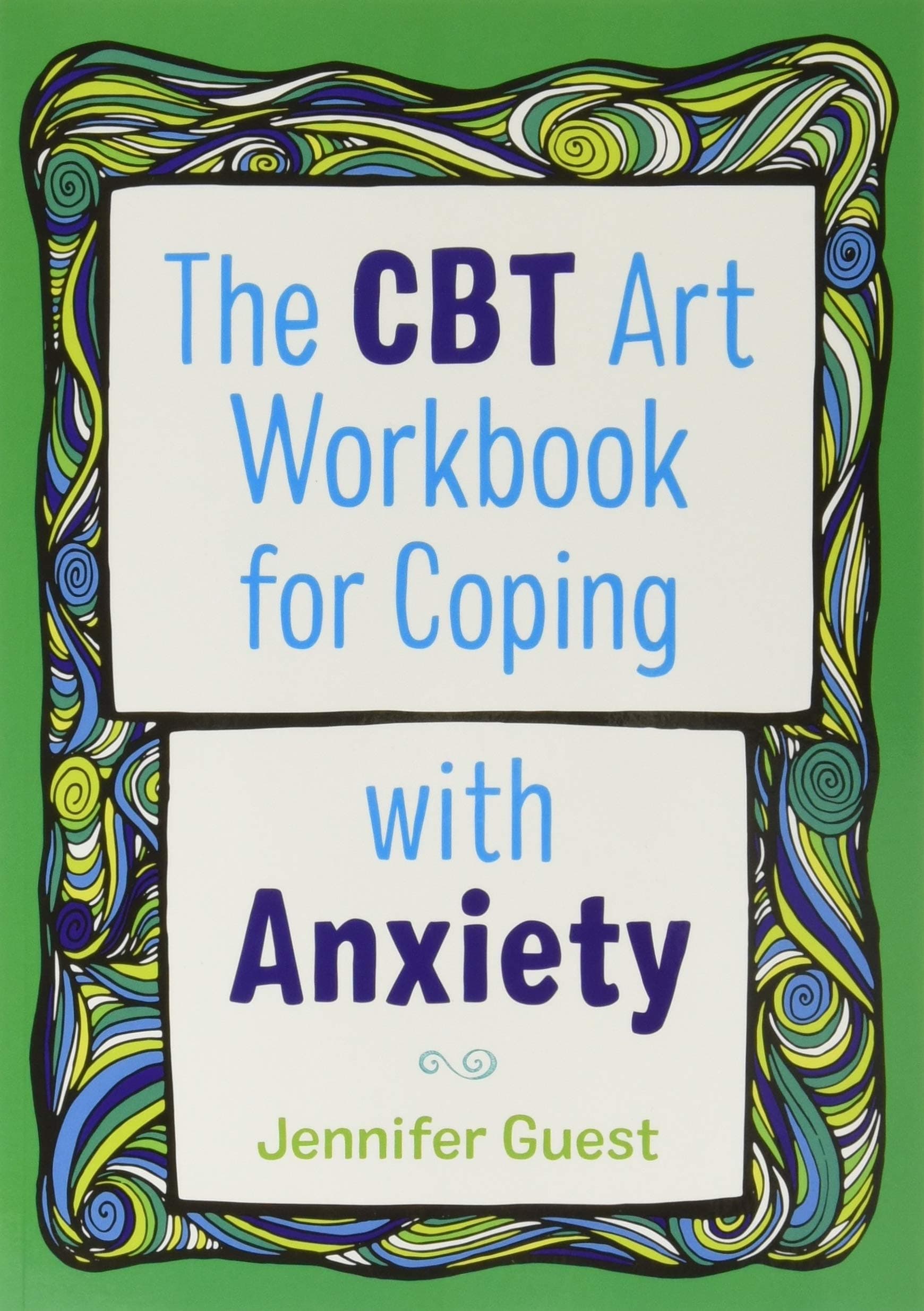 The CBT Art Workbook for Coping with Anxiety (CBT Art Workbooks for Mental and Emotional Wellbeing)
