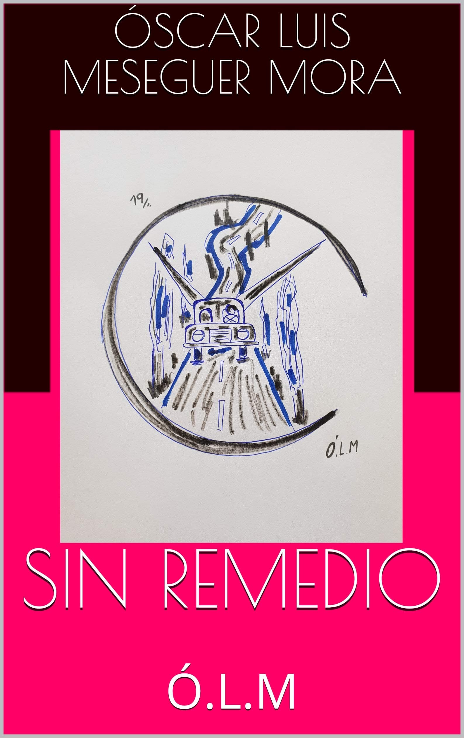 SIN REMEDIO: Ó.L.M (Spanish Edition)