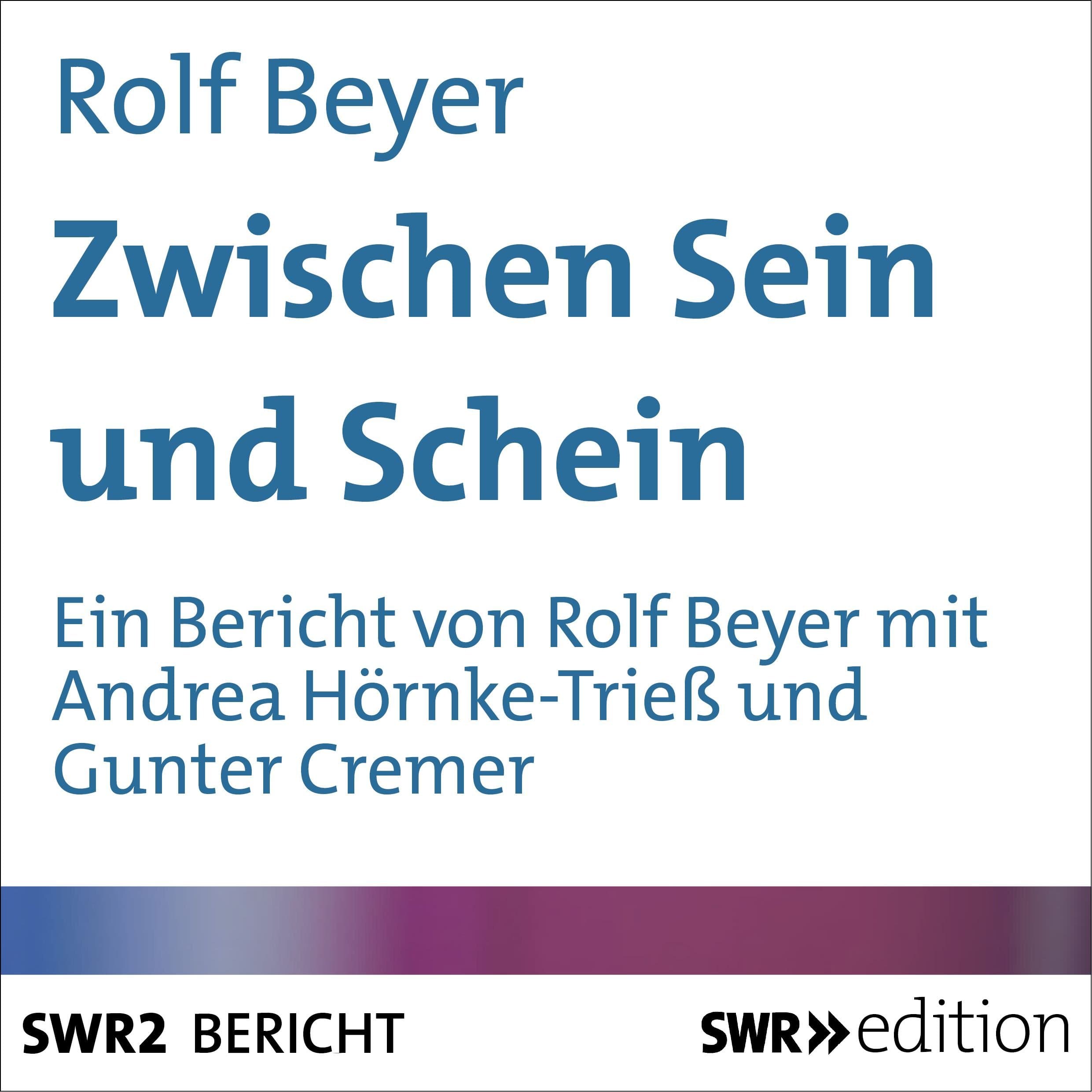 Rolf BeyerZwischen Sein und Schein