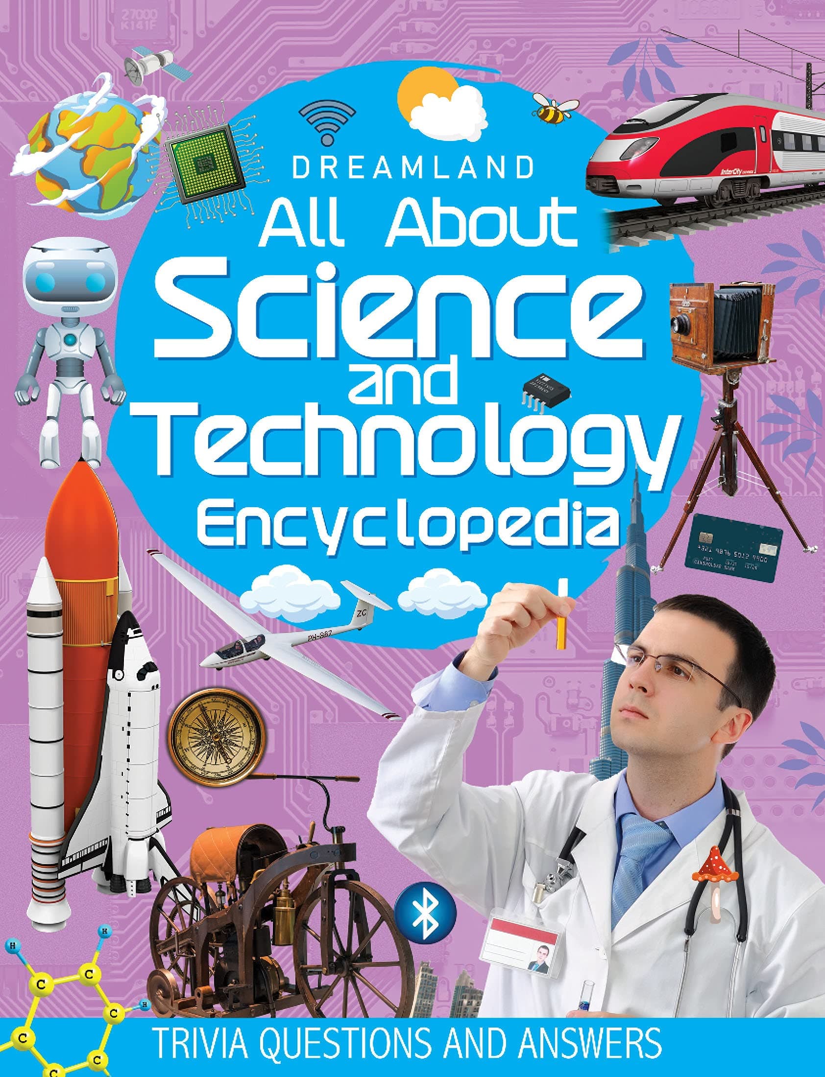 Science and Technology Encyclopedia for Children Age 5 - 15 Years- All About Trivia Questions and Answers