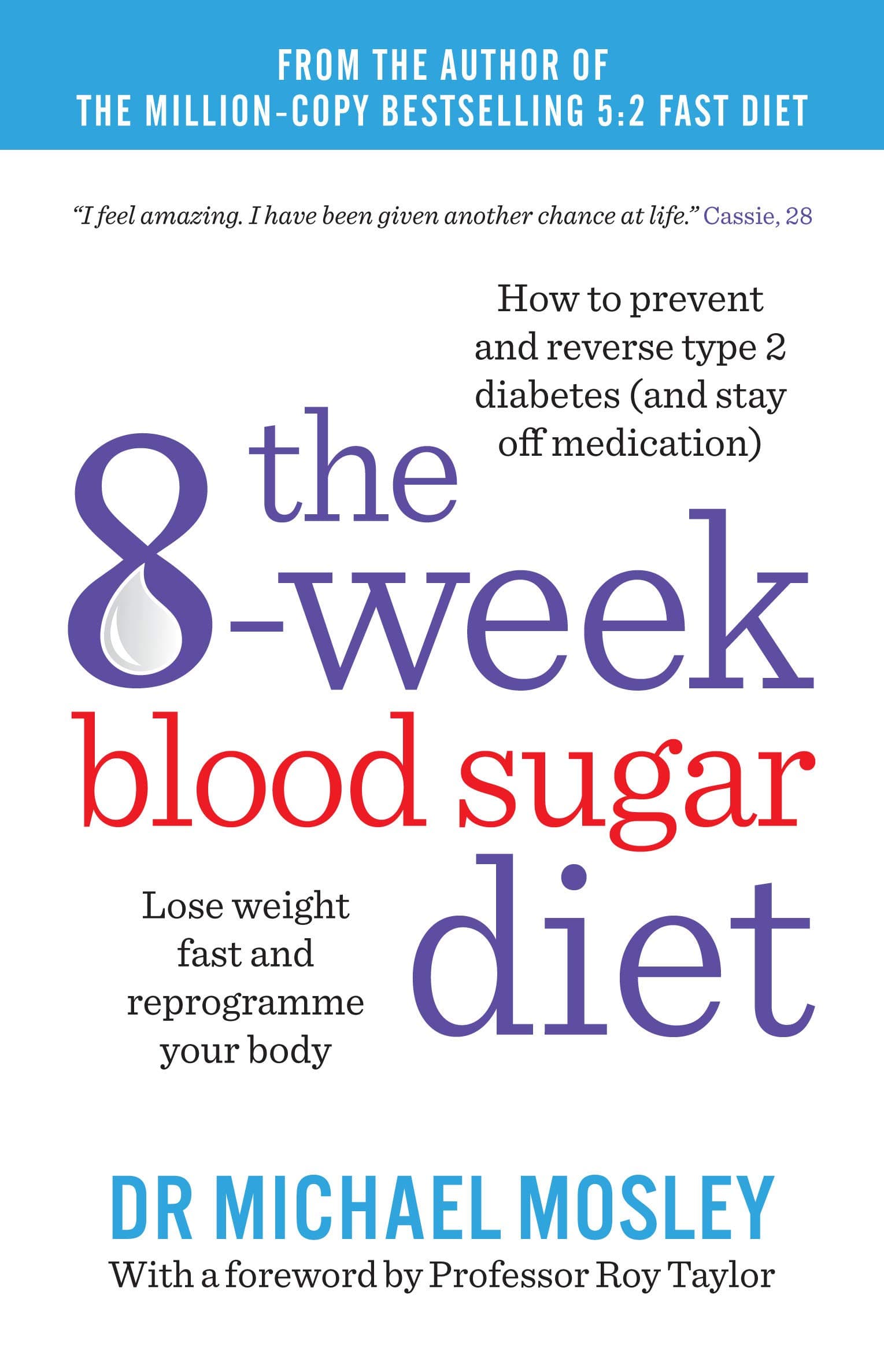 The 8-Week Blood Sugar Diet: Lose Weight Fast and Reprogramme Your Body for Life [Dec 17, 2015] Mosley, Michael