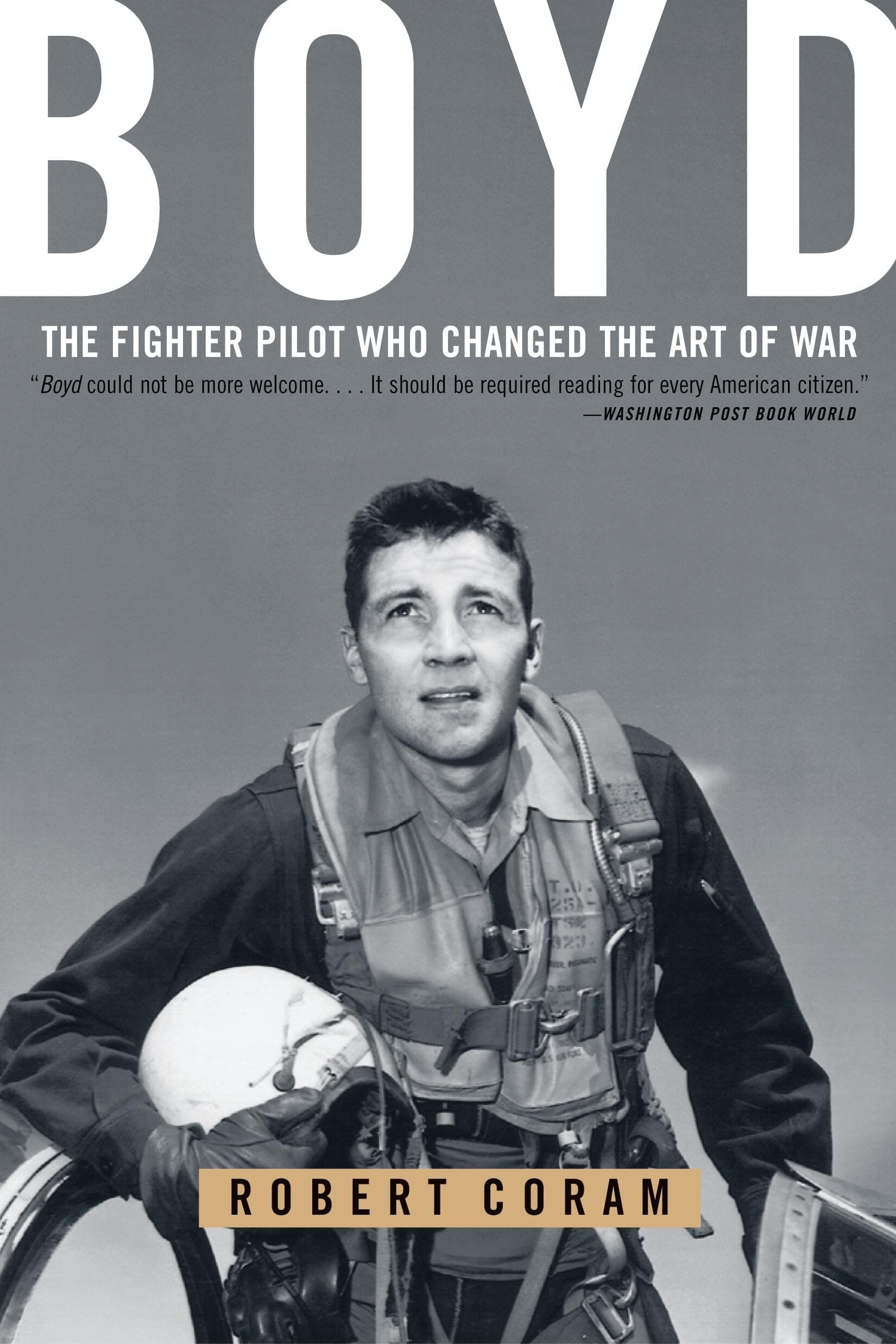 Back Bay Books Boyd: The Fighter Pilot Who Changed the Art of War