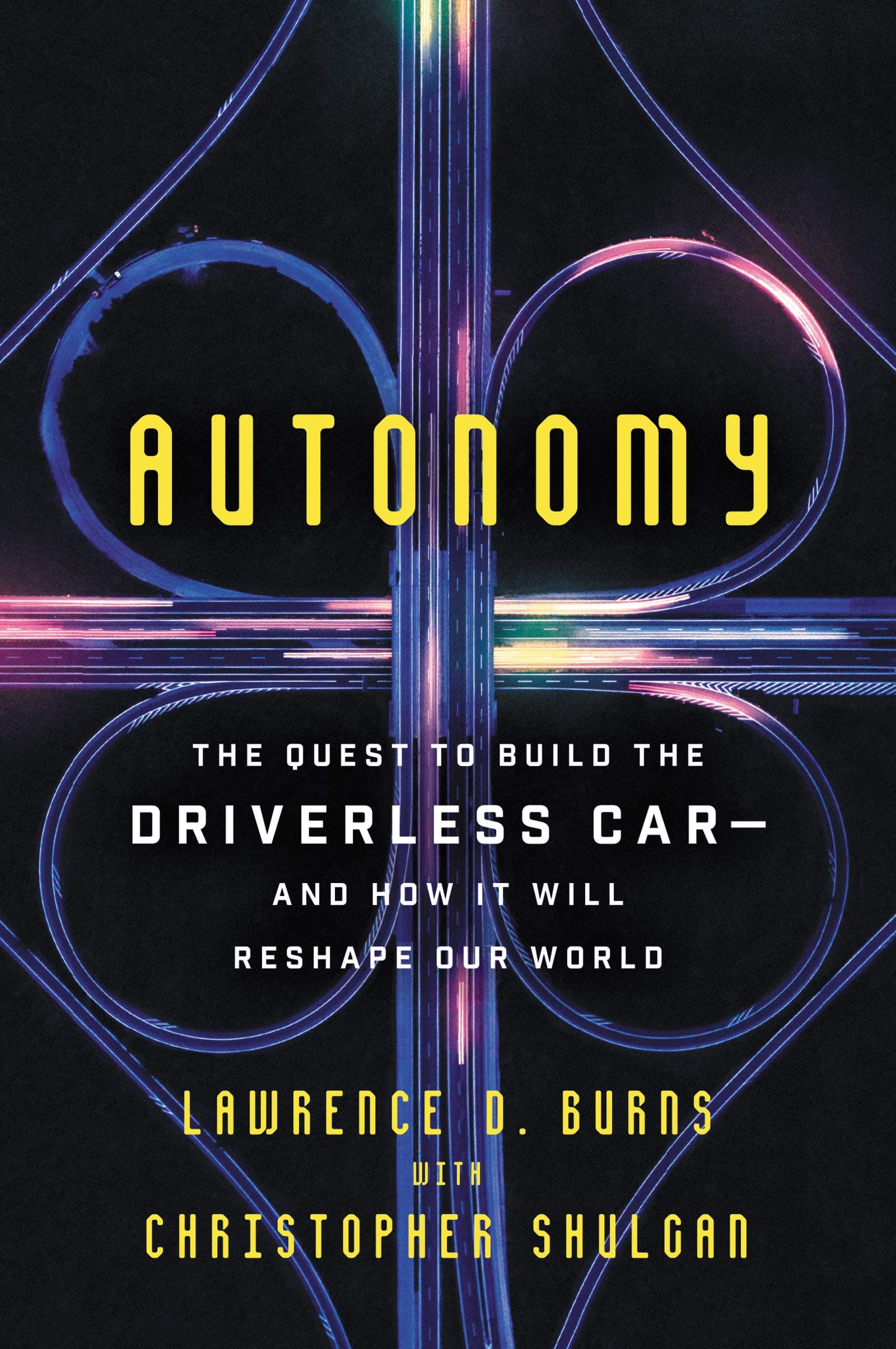 AUTONOMY: The Quest to Build the Driverless Car-And How It Will Reshape Our World Paperback – 8 July 2019