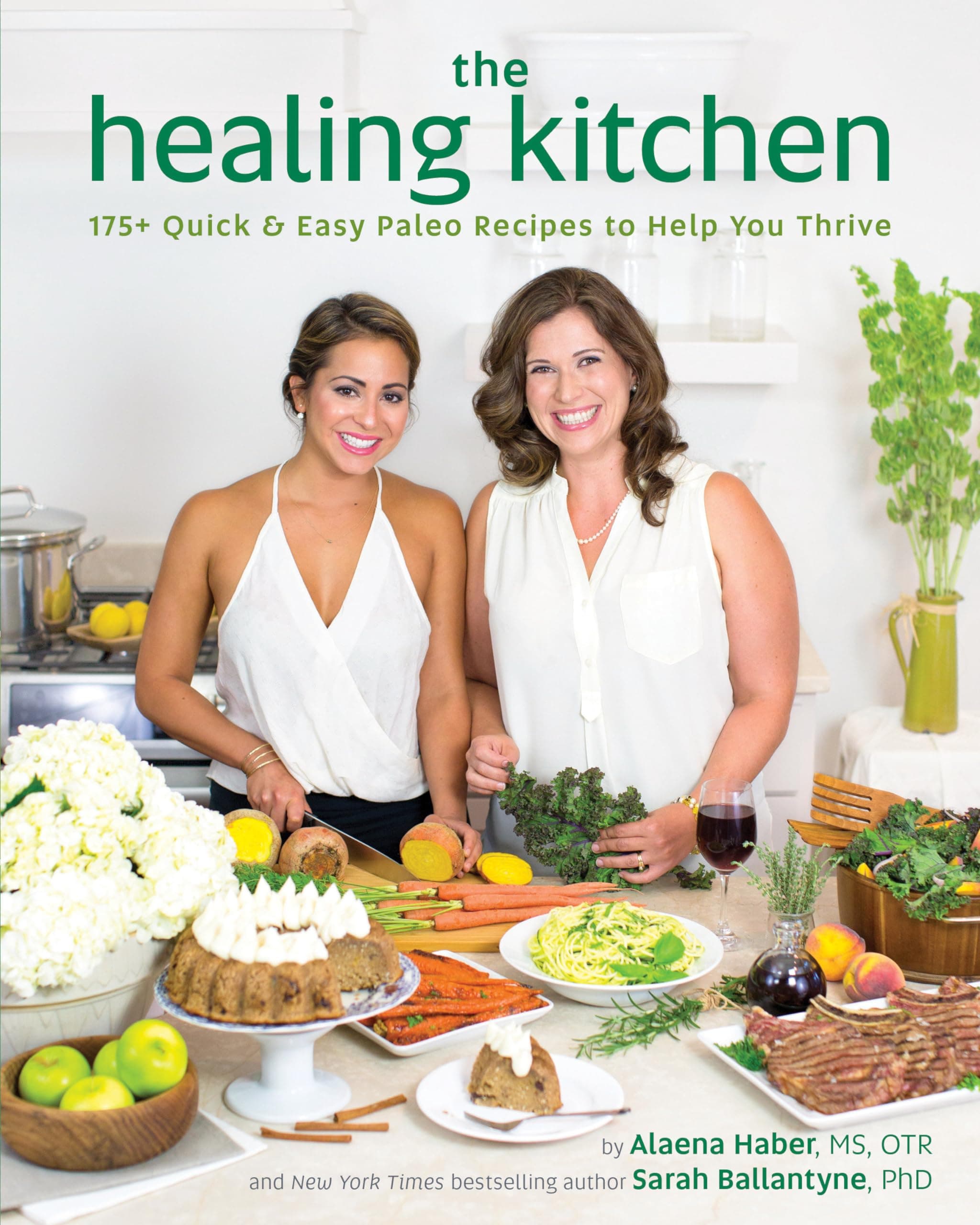 Healing Kitchen: 175+ Quick & Easy Paleo Recipes to Help You Thrive