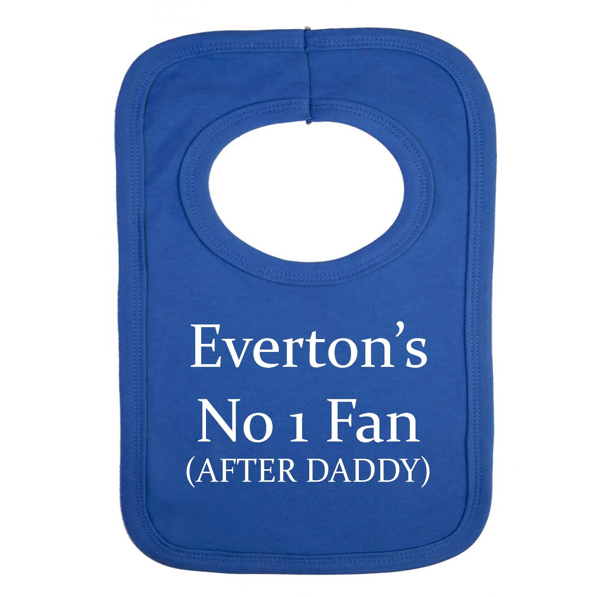 Personalised BIB - EVERTONS NO 1 Fan After Daddy- (NO Stickers)- Beautifully Embroided
