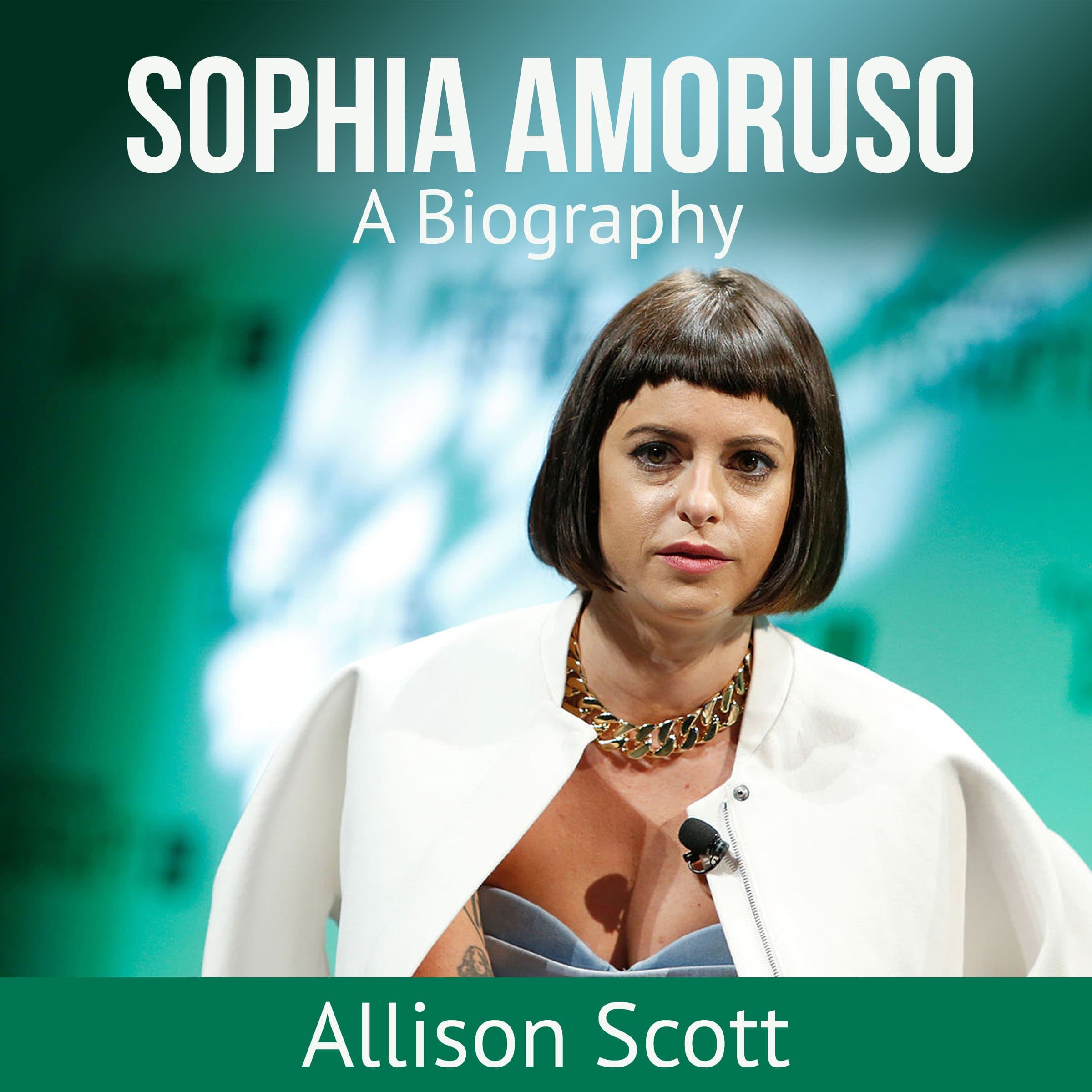Sophia Amoruso: A Biography