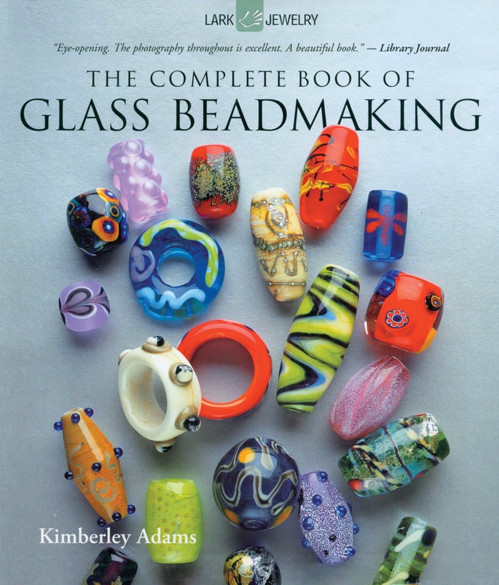 The Complete Book of Glass Beadmaking Flexibound – September 7, 2010