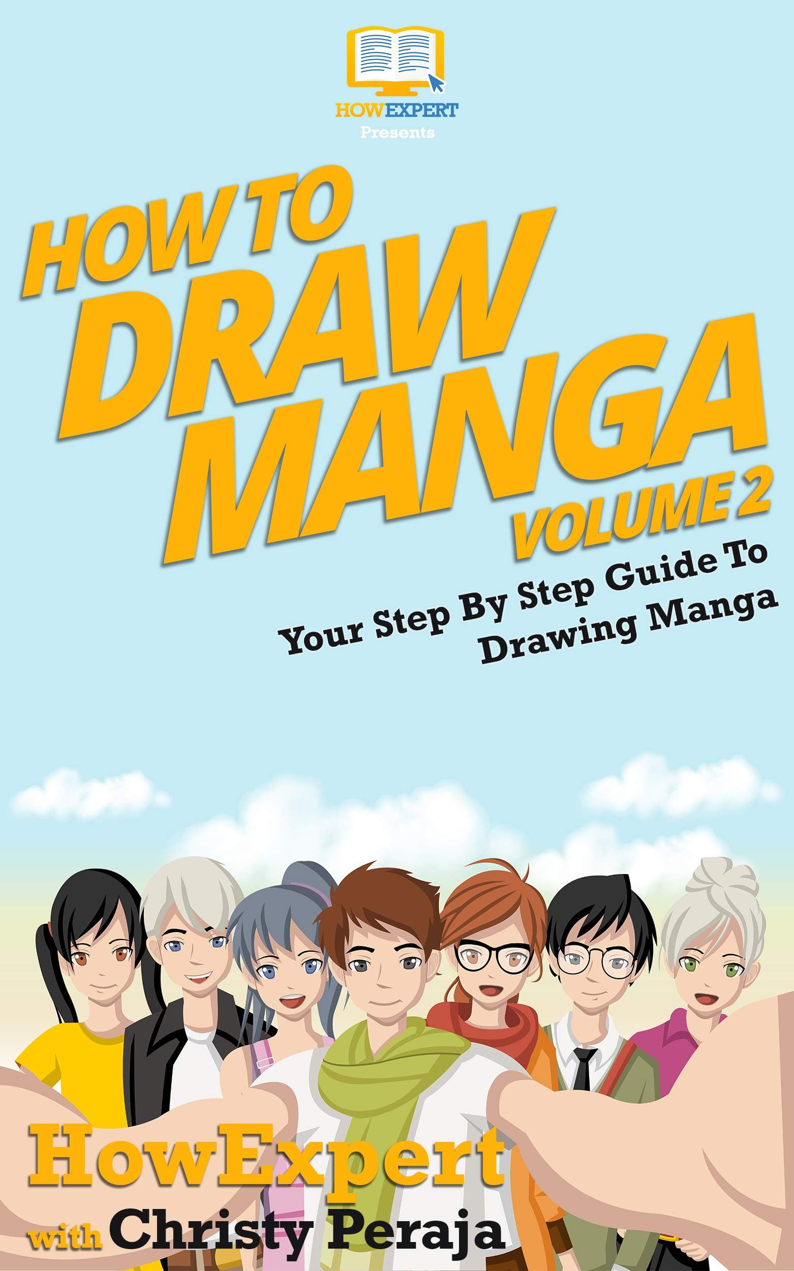 - How To Draw Manga VOLUME 2: Your Step By Step Guide To Drawing Manga