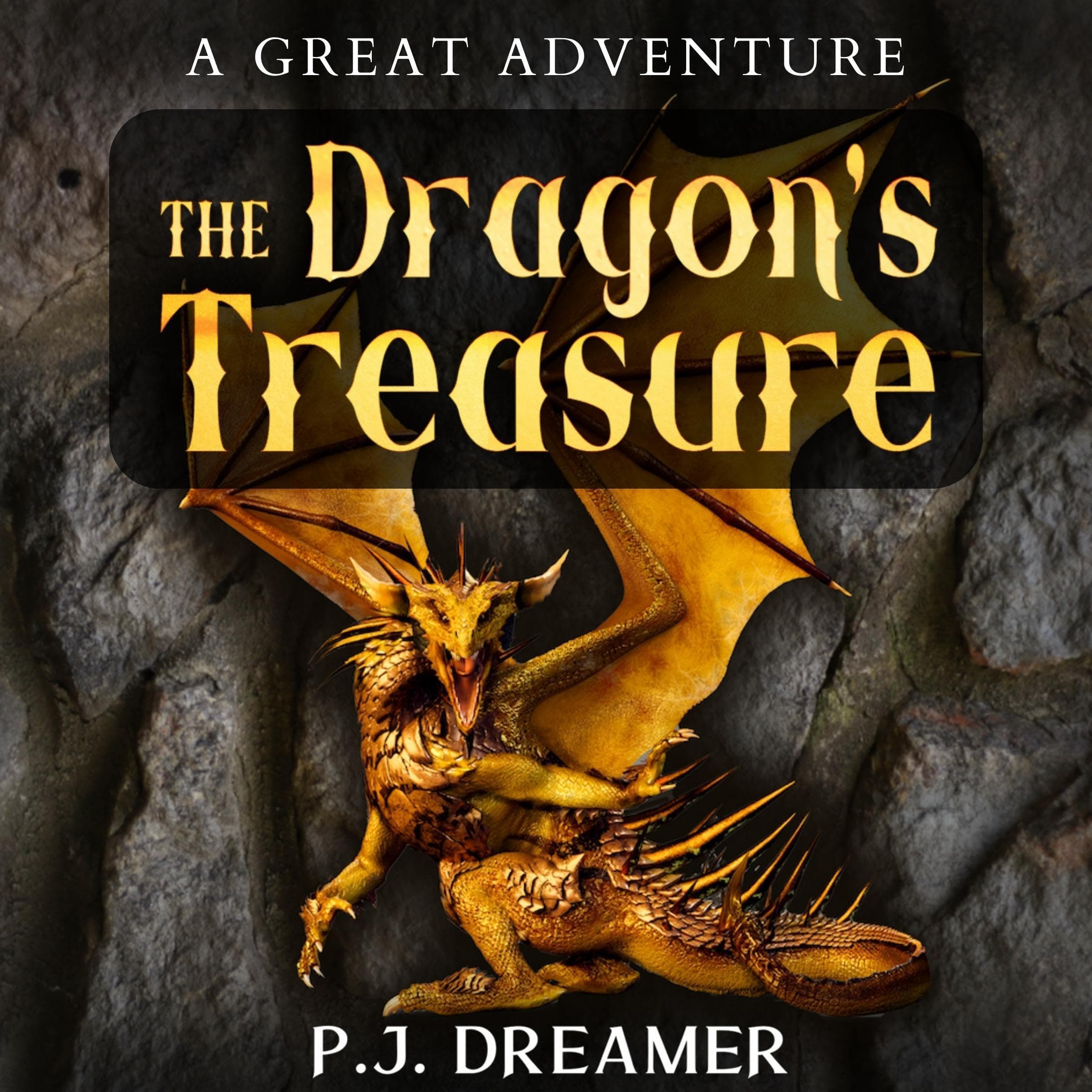 P.J. DreamerThe Dragon's Treasure: A Great Adventure