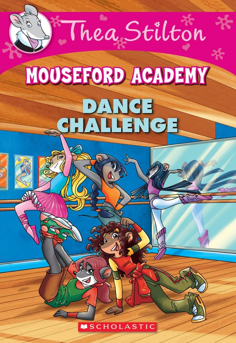 Dance Challenge (Thea Stilton Mouseford Academy #4): A Geronimo Stilton Adventurevolume 4