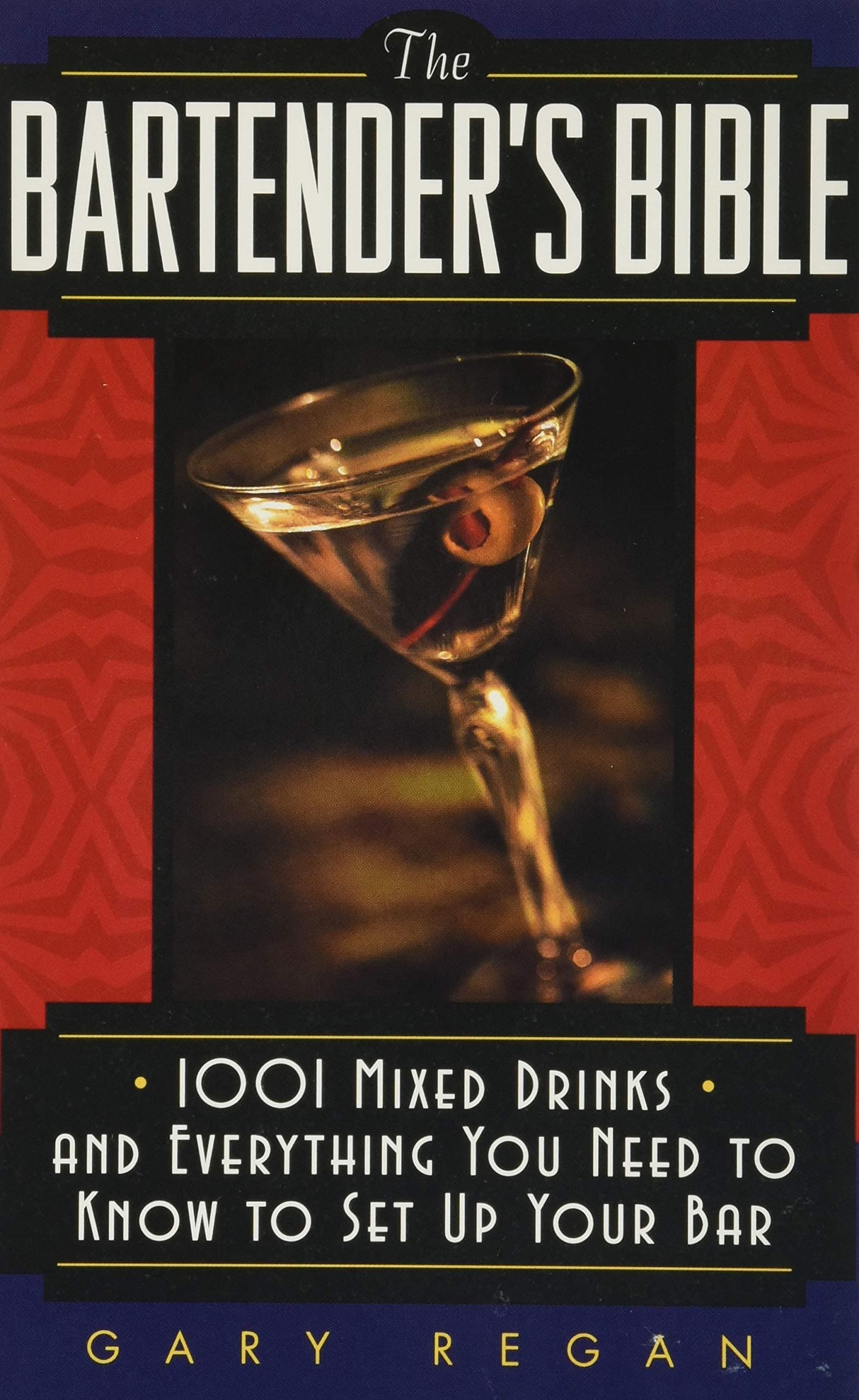 The Bartender's Bible: 1001 Mixed Drinks and Everything You Need to Know to Set Up Your Bar Mass Market Paperback – Illustrated, August 1, 1993