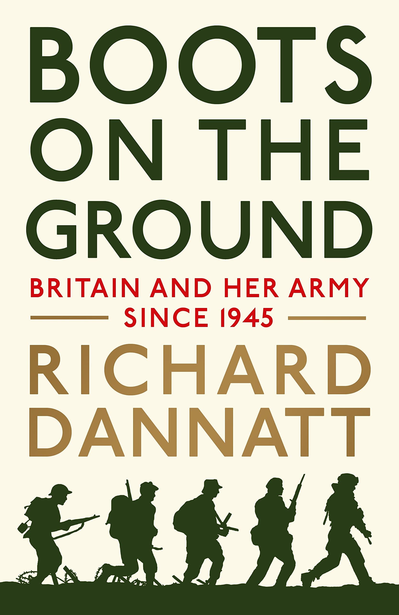 Boots on the Ground: Britain and her Army since 1945 Hardcover – 3 Oct. 2016