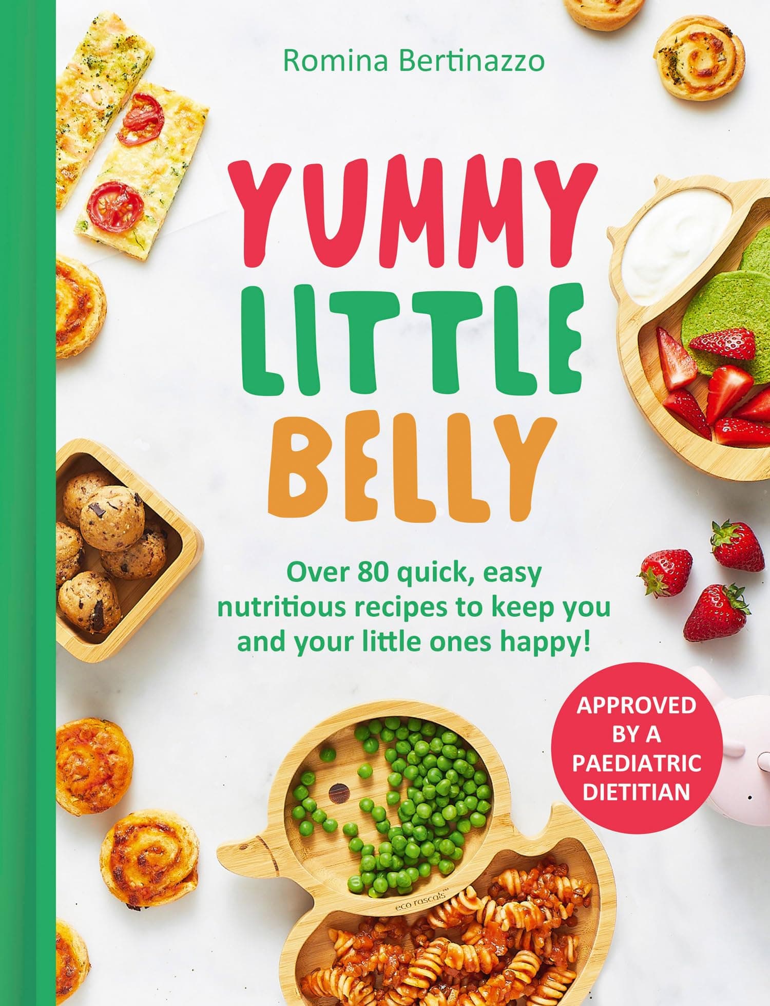Yummy Little Belly: Over 80 Quick, Easy, Nutritious Recipes to Keep You and Your Little Ones Happy