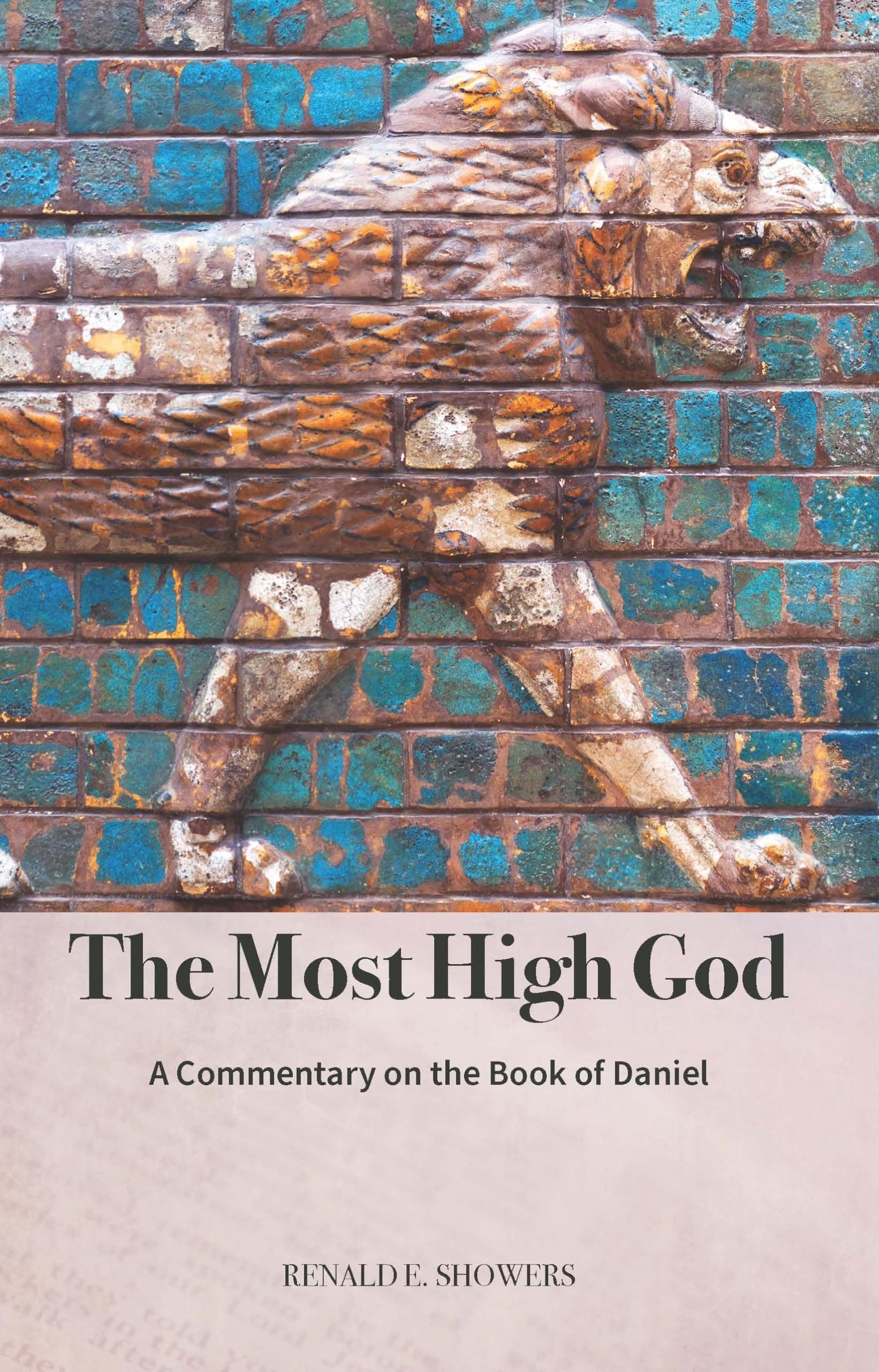 The Most High God: A Commentary on the Book of Daniel