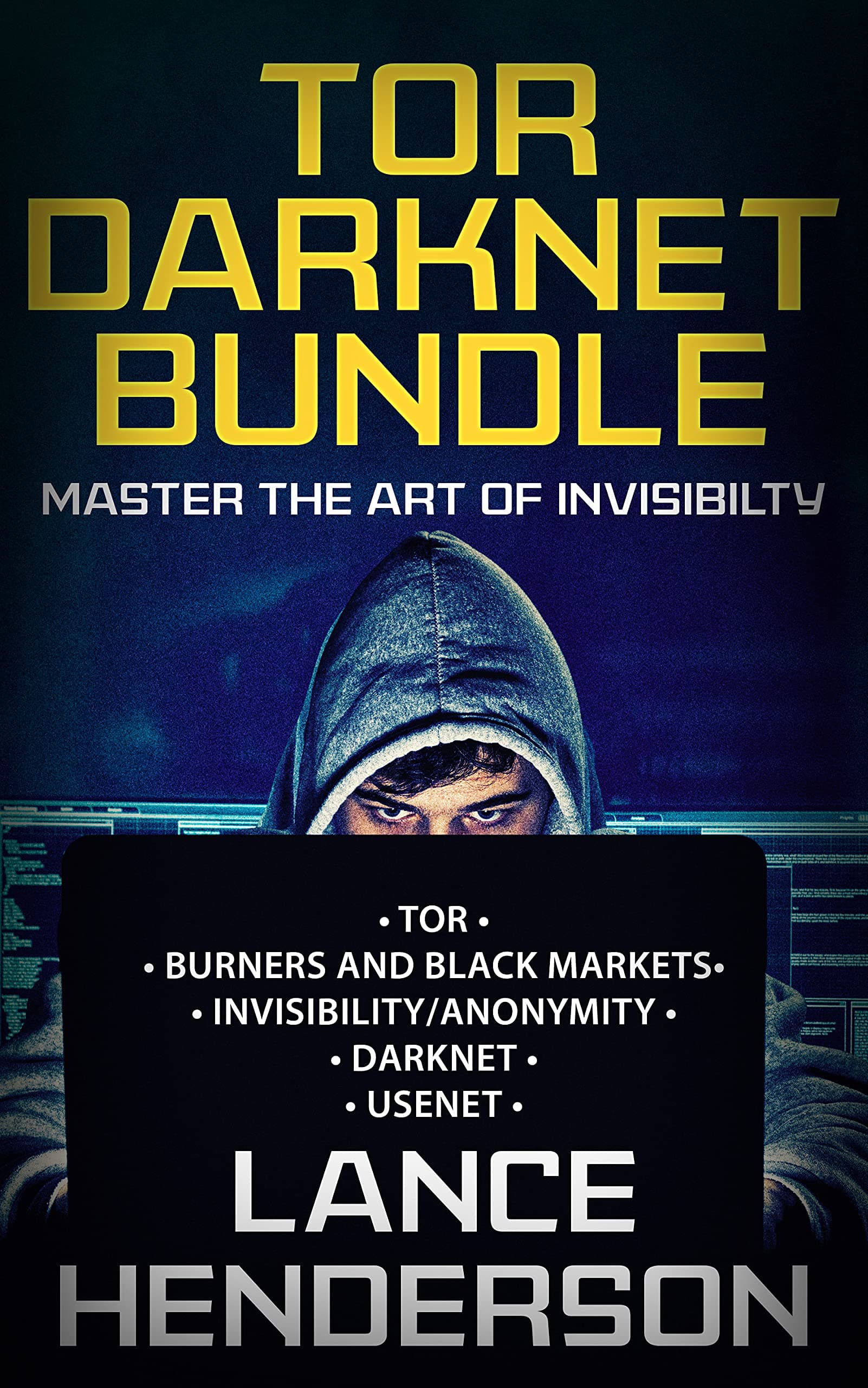 TOR DARKNET BUNDLE (5 in 1) Master the ART OF INVISIBILITY (Bitcoins, Hacking, Kali Linux)