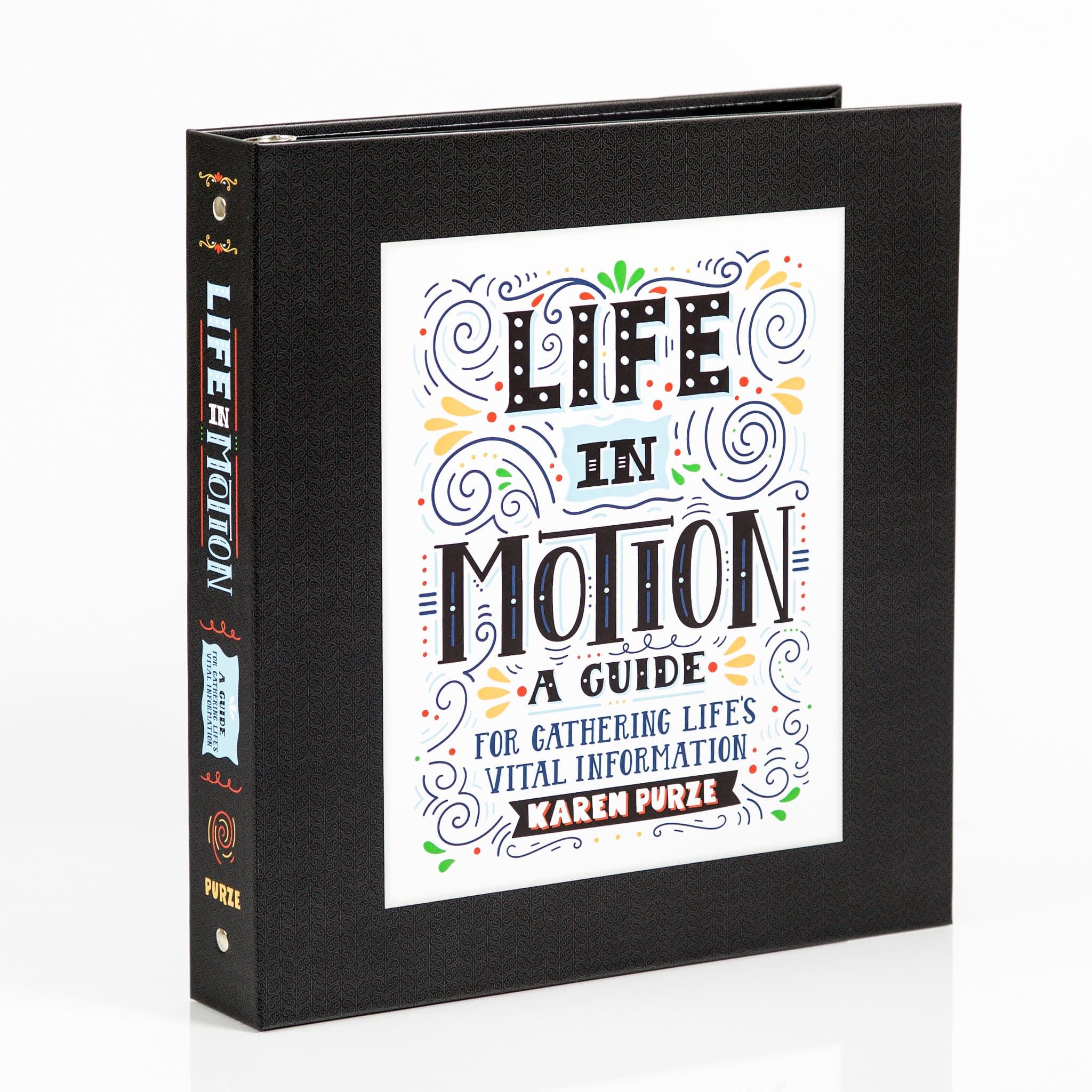 Life in Motion Guide End-of-Life Planning Workbook: A Guide to Organizing Life's Vital Information (Custom Binder Format) Hardcover – May 1, 2017