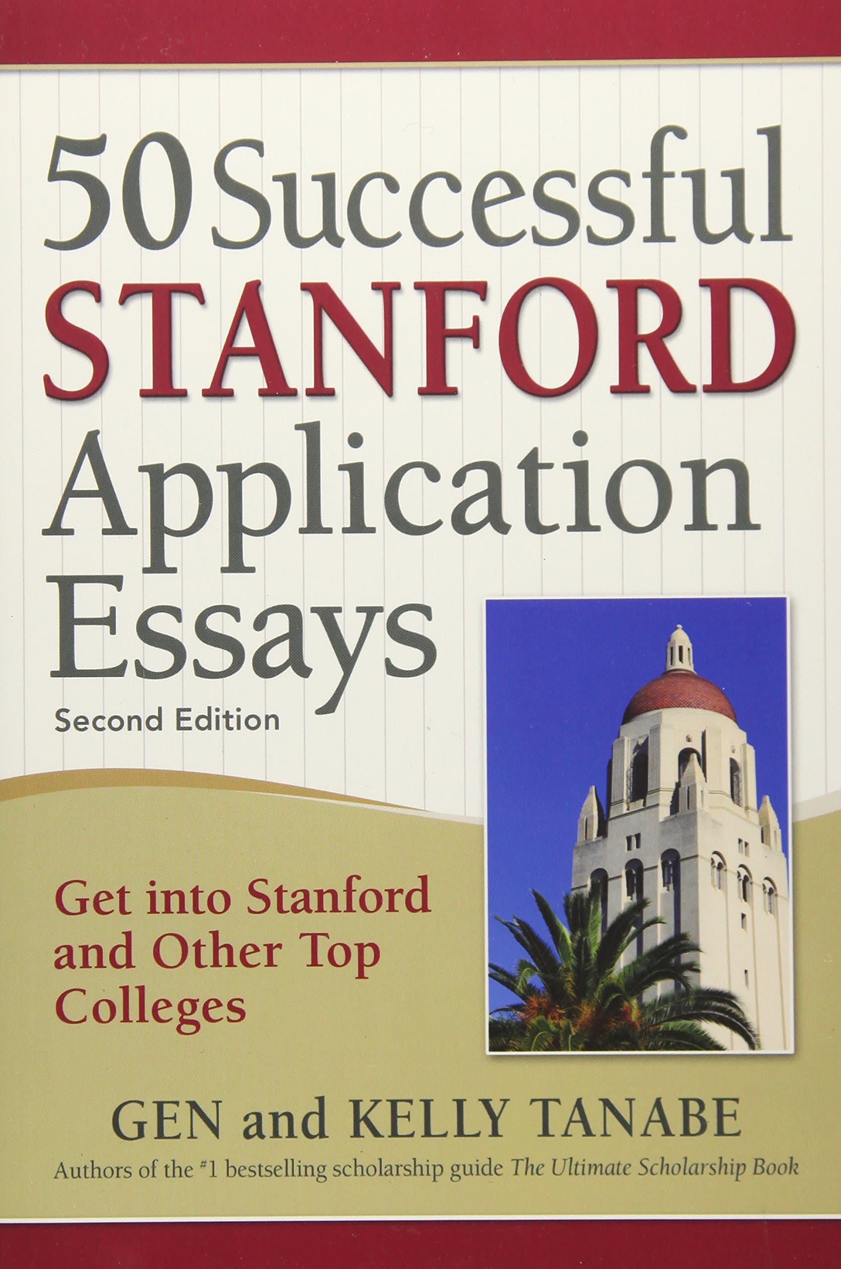 50 Successful Stanford Application Essays: Get into Stanford and Other Top Colleges Second Edition