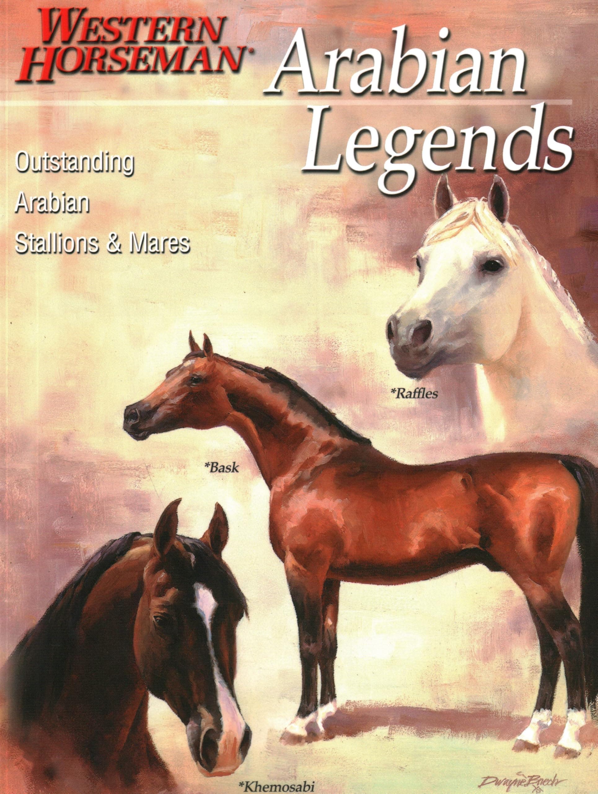 Arabian Legends: Outstanding Arabian Stallions and Mares