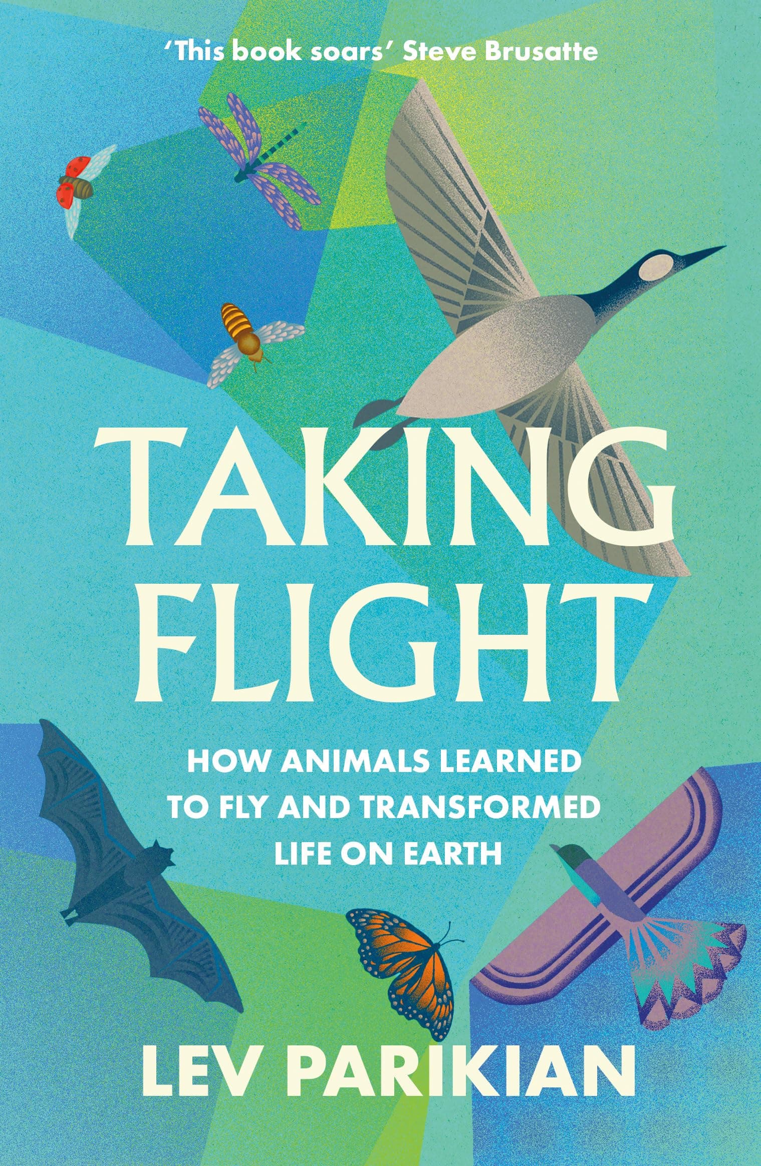 Lev ParikianTaking Flight: How Animals Learned to Fly and Transformed Life on Earth