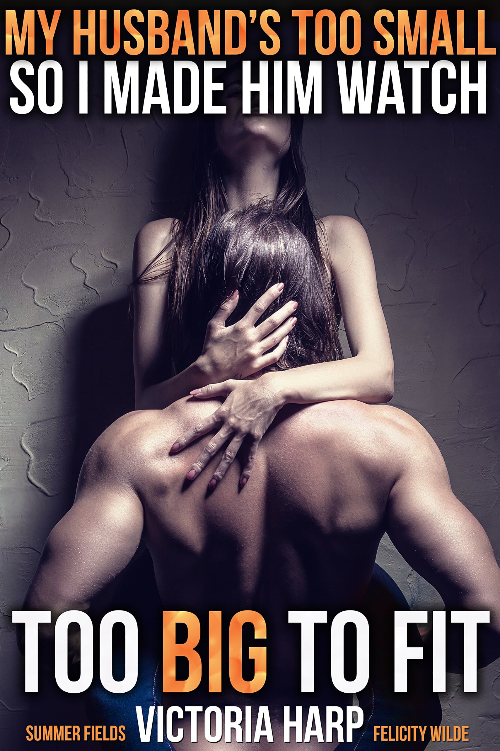 My Husband's Too Small So I Made Him Watch ( Rough / Cuckold / Cheating Wife): Too BIG to Fit Kindle Edition