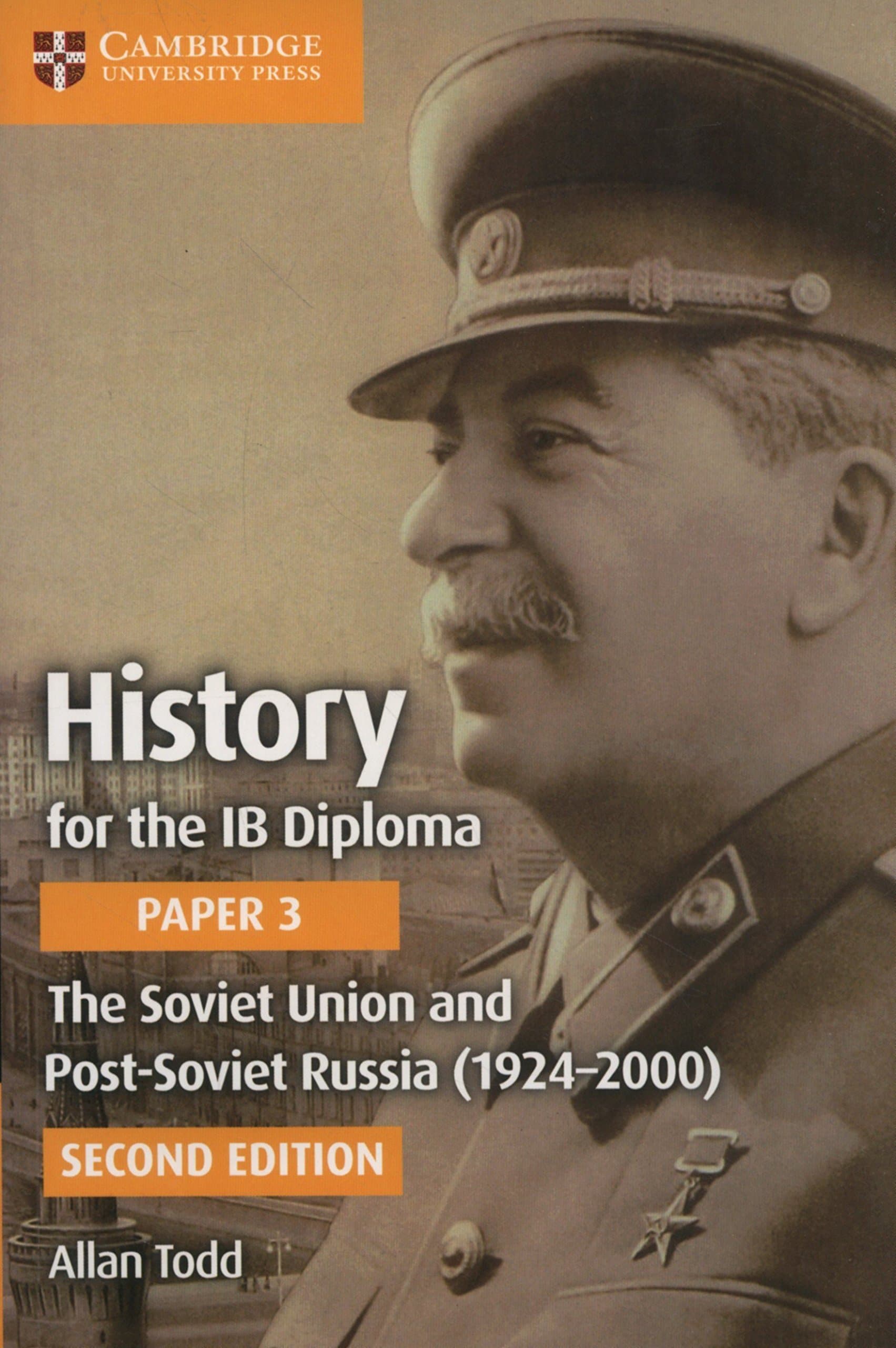 History for the IB Diploma Paper 3 The Soviet Union and Post-Soviet Russia (1924–2000) 2nd Edition
