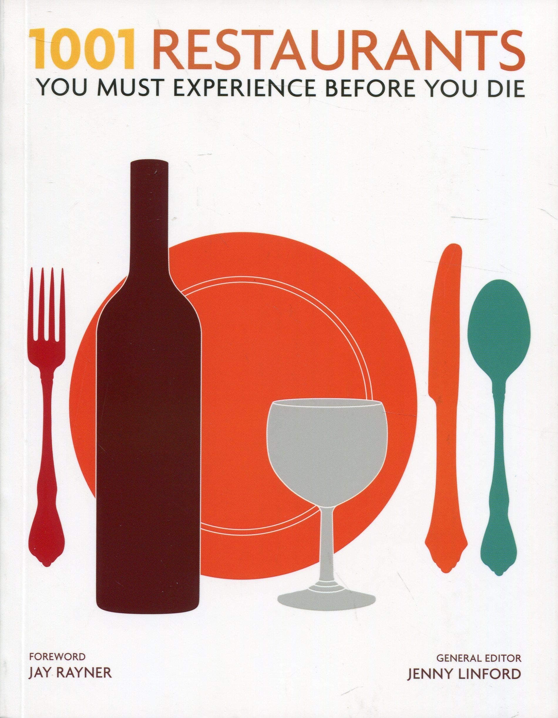 1001 RESTAURANTS: YOU MUST EXPERIENCE BEFORE YOU DIE