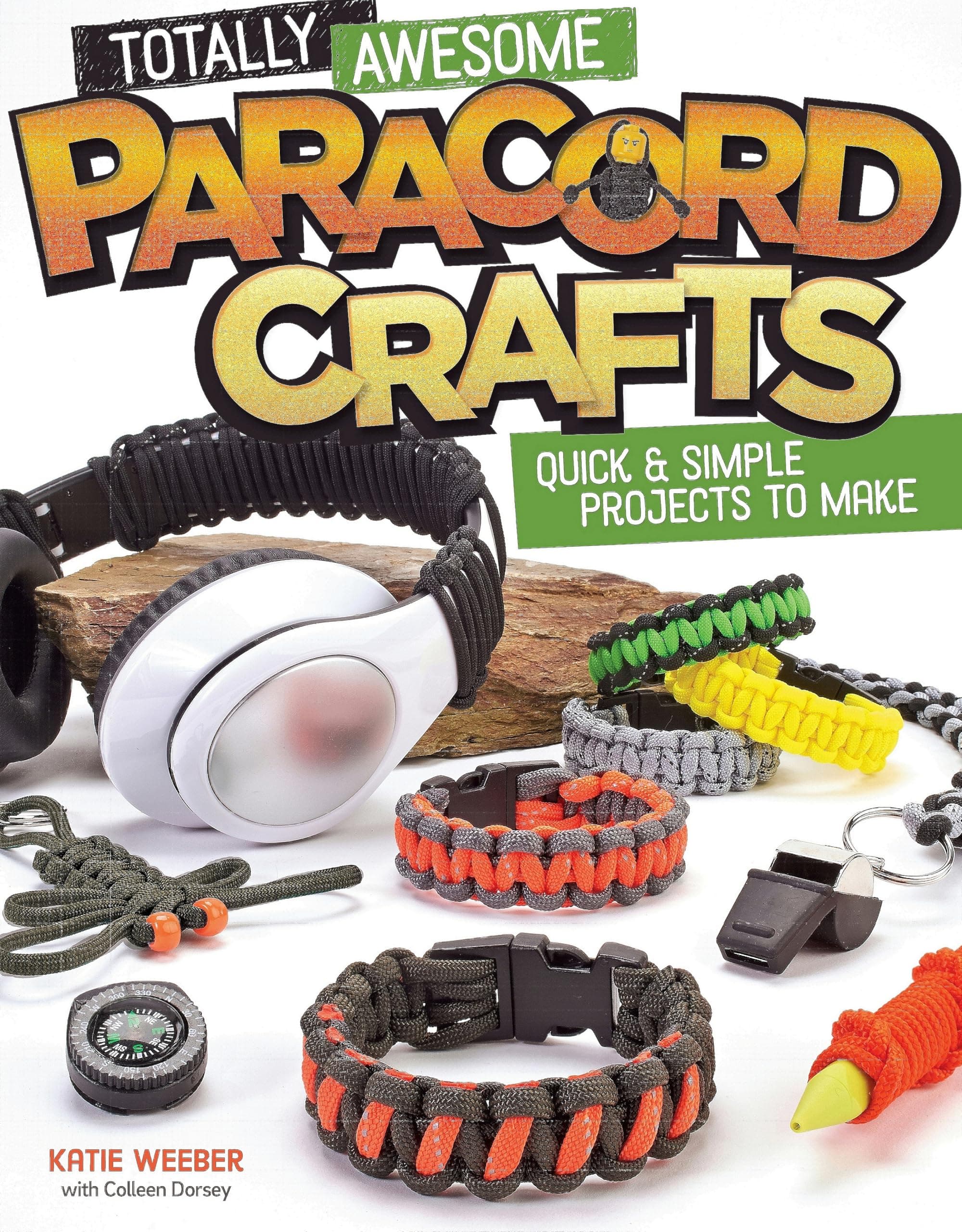 Totally Awesome Paracord Crafts: Quick & Simple Projects to Make
