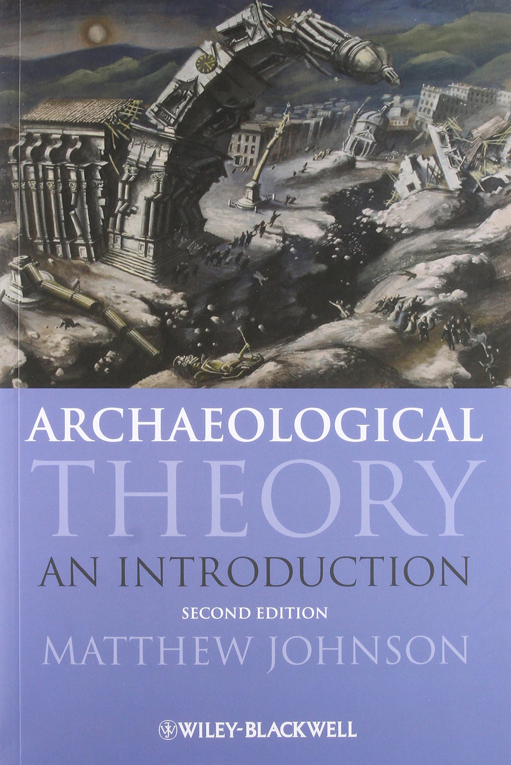 Archaeological Theory: An Introduction 2nd Edition