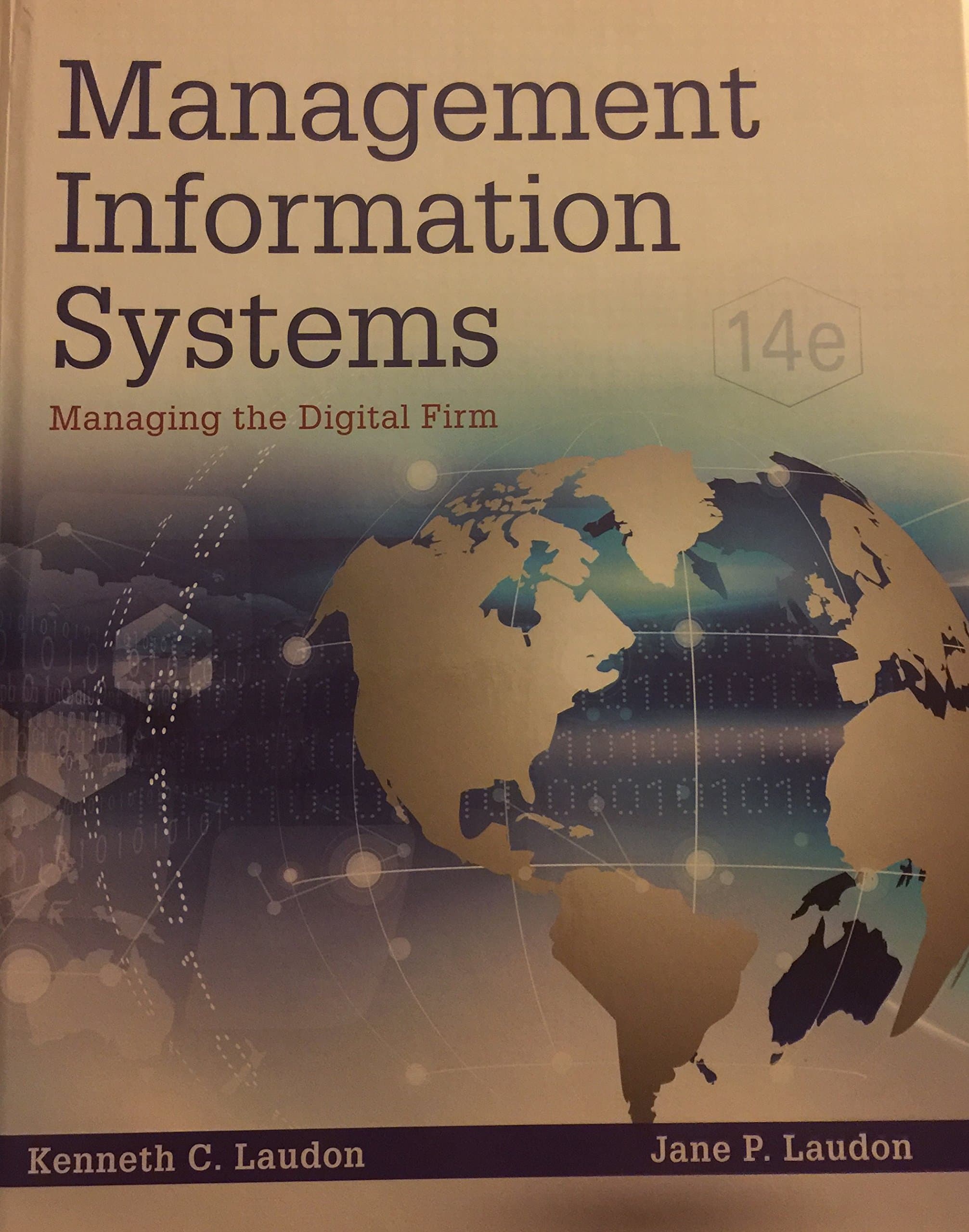 Management Information Systems: Managing the Digital Firm (14th Edition)