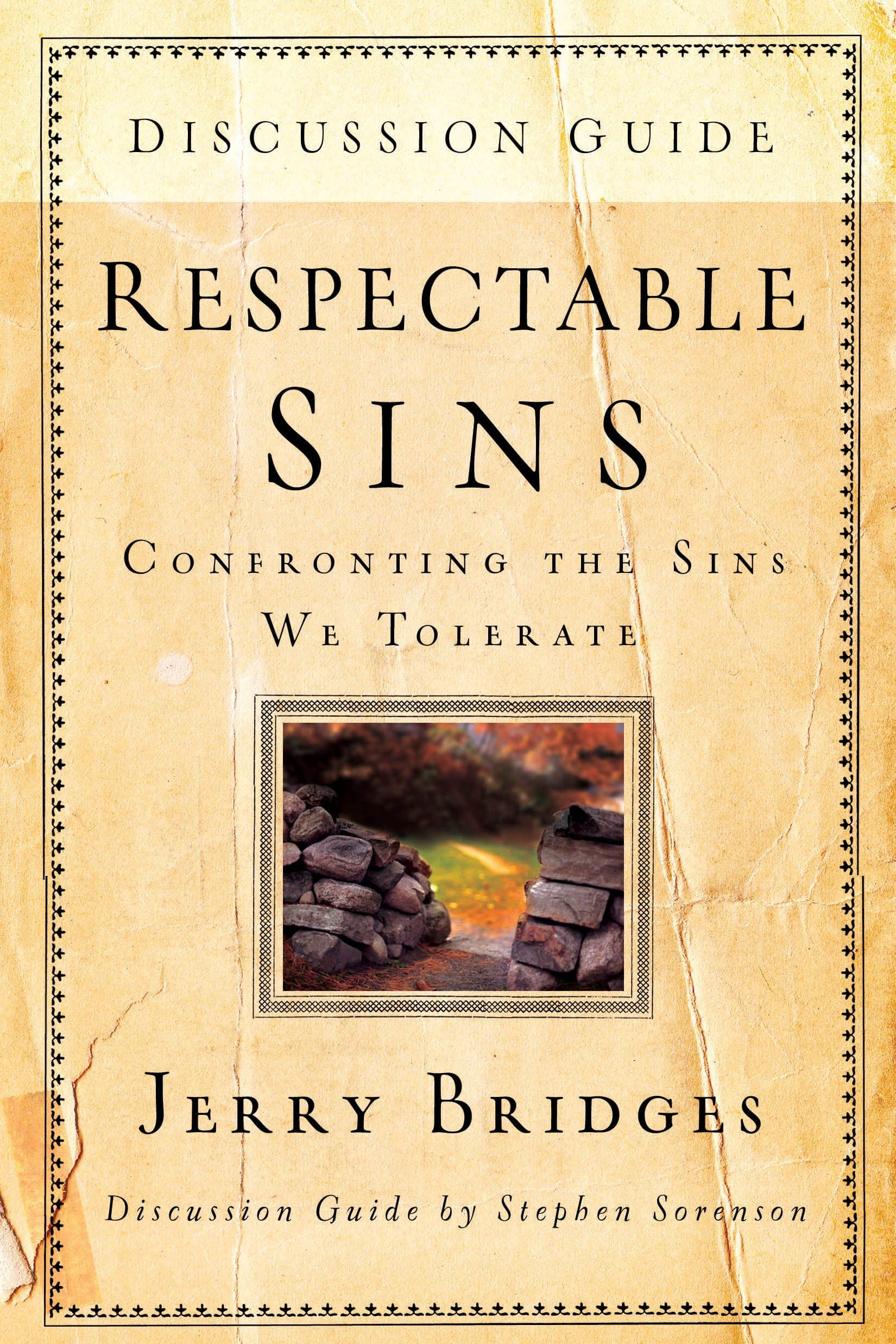 Respectable Sins Discussion Guide: Confronting the Sins We Tolerate by Jerry Bridges Stephen Sorenson(2007-09-07)