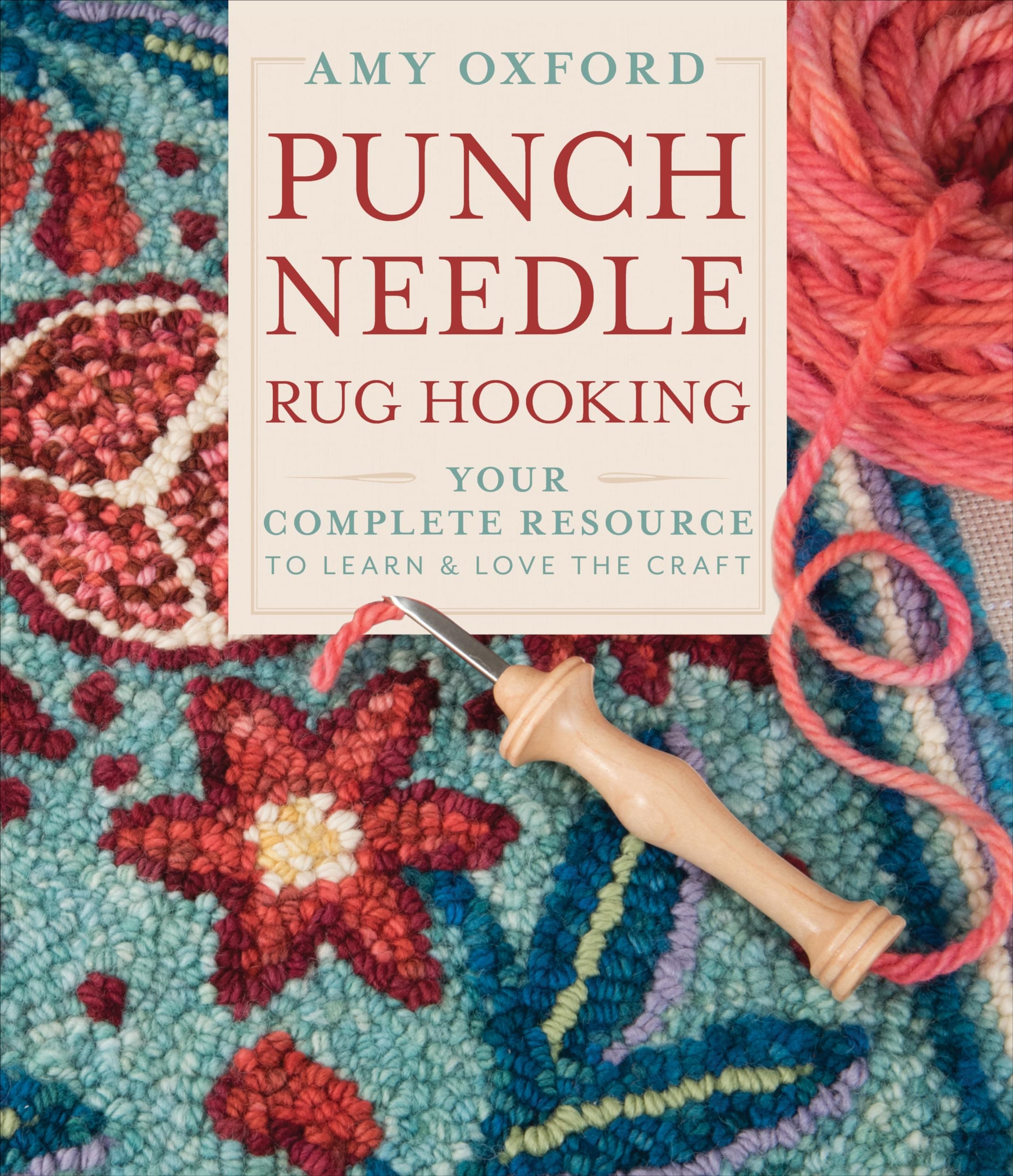 Punch Needle Rug Hooking: Your Complete Resource to Learn and Love the Craft: A Multicultural View