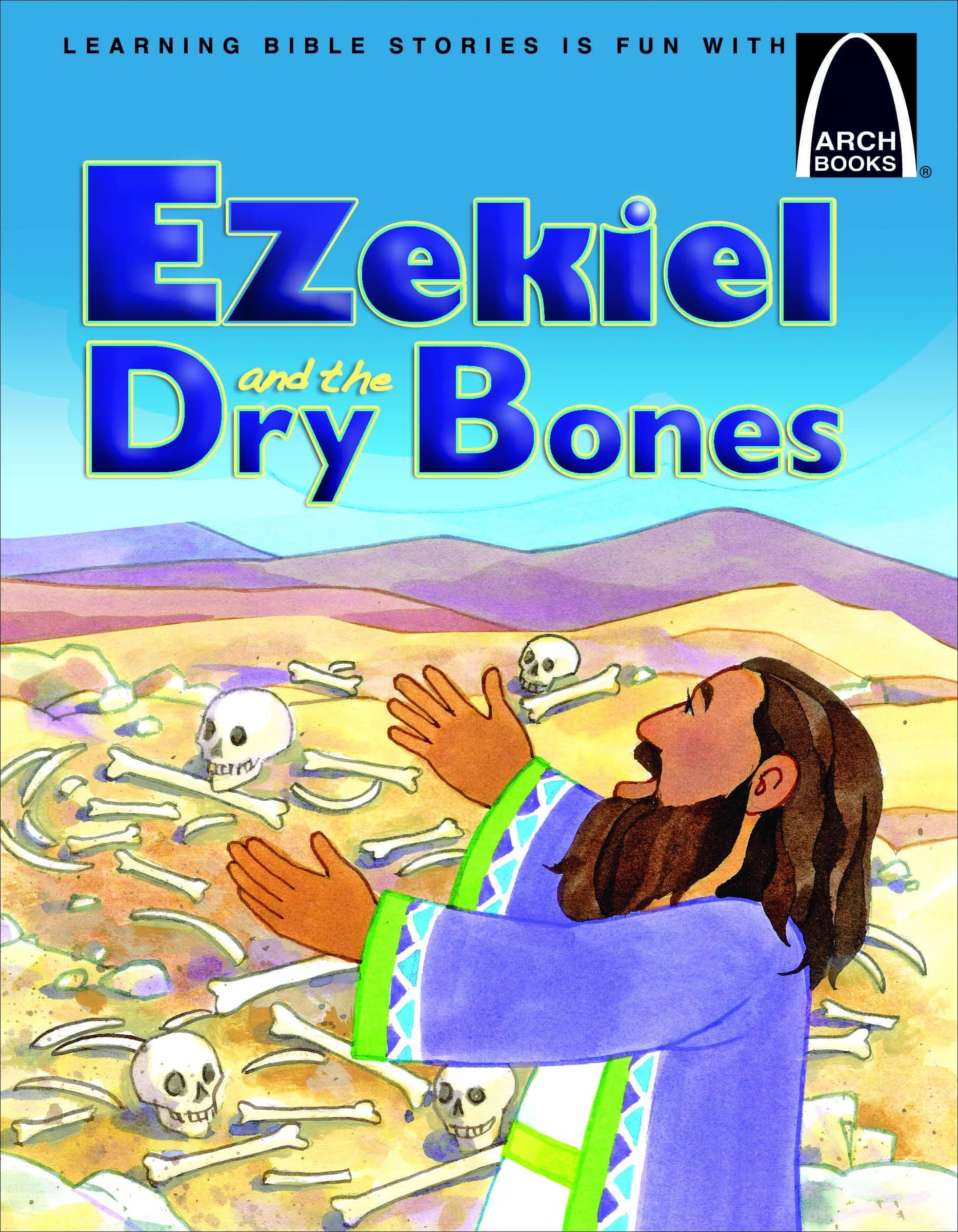 Ezekiel and the Dry Bones - Arch Books