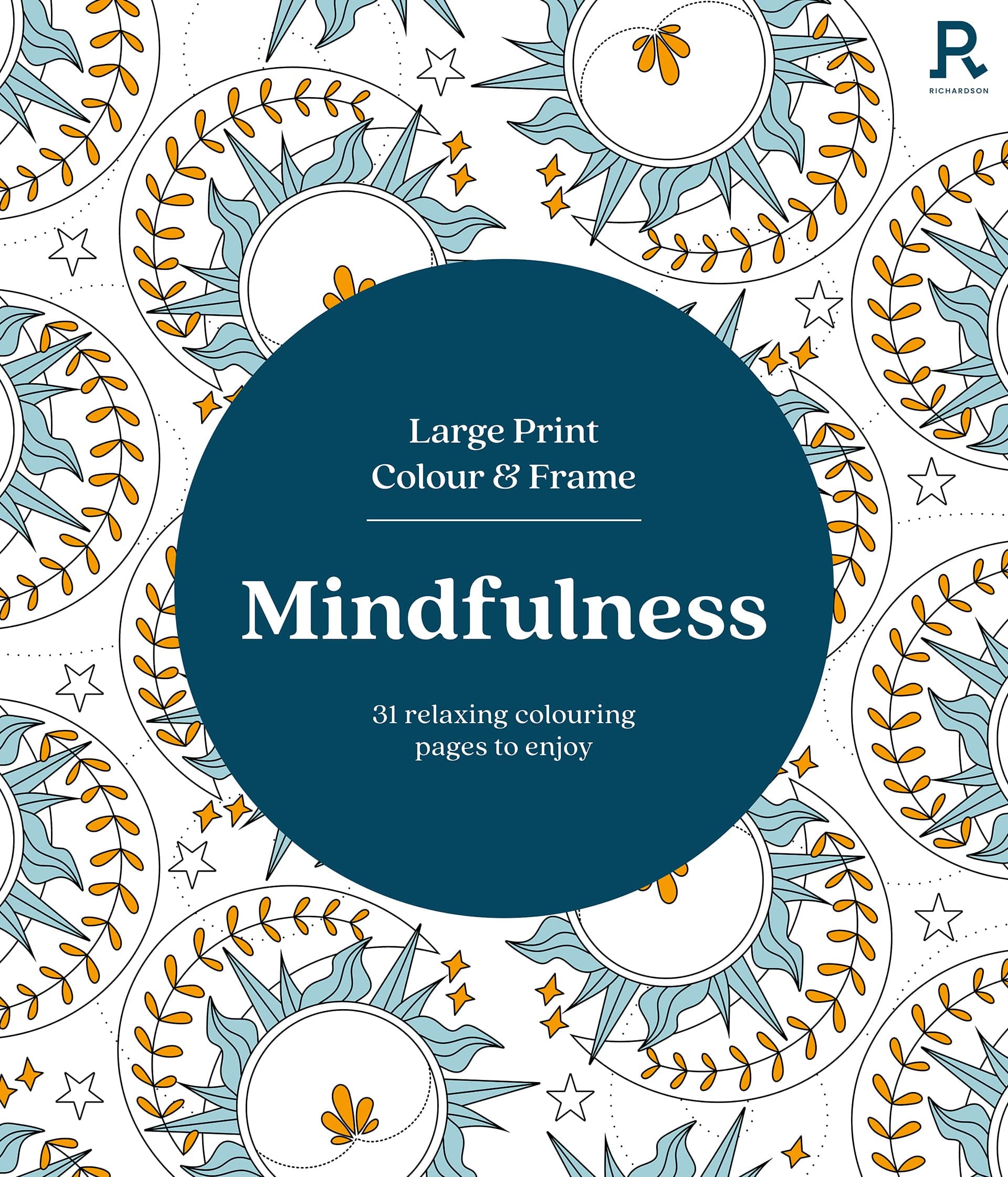 Large Print Colour & Frame - Mindfulness: 31 Relaxing Colouring Pages to Enjoy (Richardson Colouring Books)