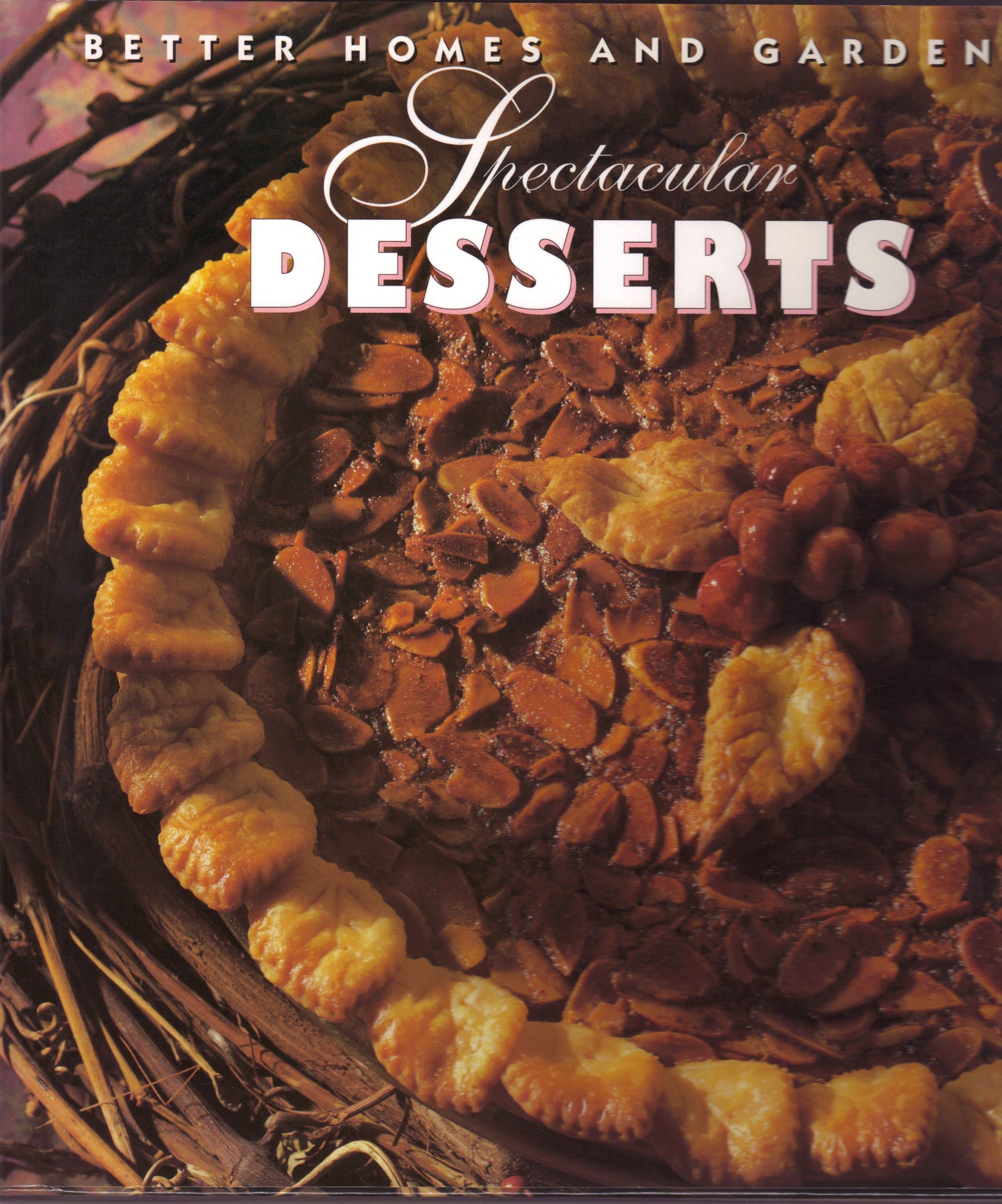 Better Homes and Gardens Spectacular Desserts