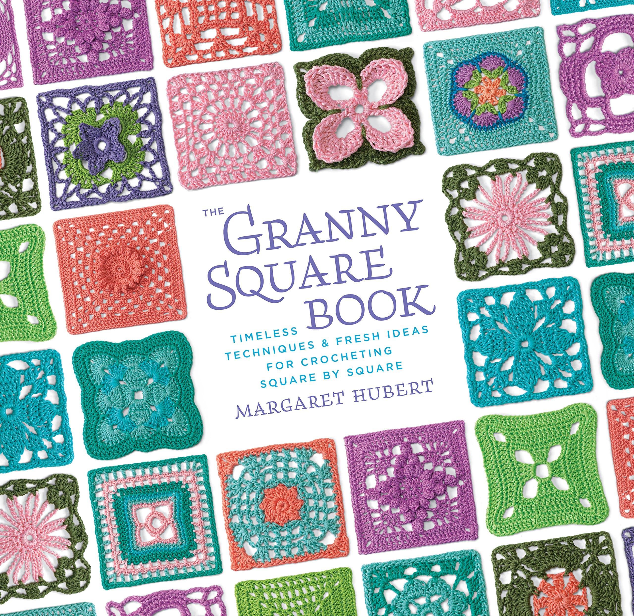 The Granny Square Book: Timeless Techniques and Fresh Ideas for Crocheting Square by Square Spiral-bound – November 1, 2011