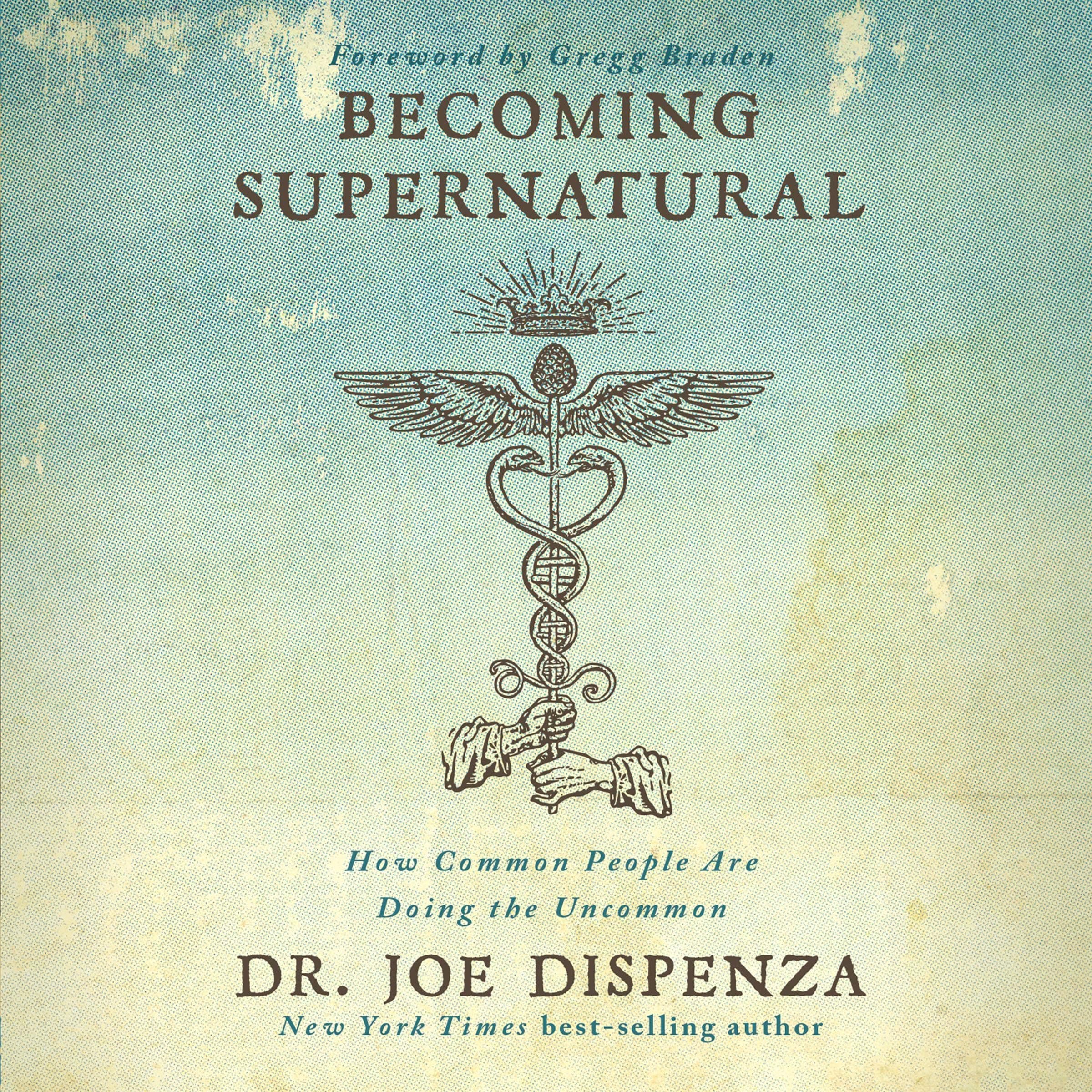 Becoming Supernatural: How Common People Are Doing the Uncommon