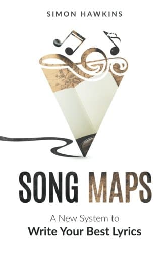 Song Maps: A New System to Write Your Best Lyrics