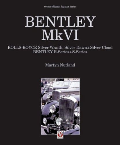 Rolls-royce Silver Wraith, Dawn and Cloud/bentley MkVI, R and S-series (Classic Reprint) (Classic Reprint): Rolls-Royce Silver Wraith, Dawn and Cloud, Bentley R and S-series